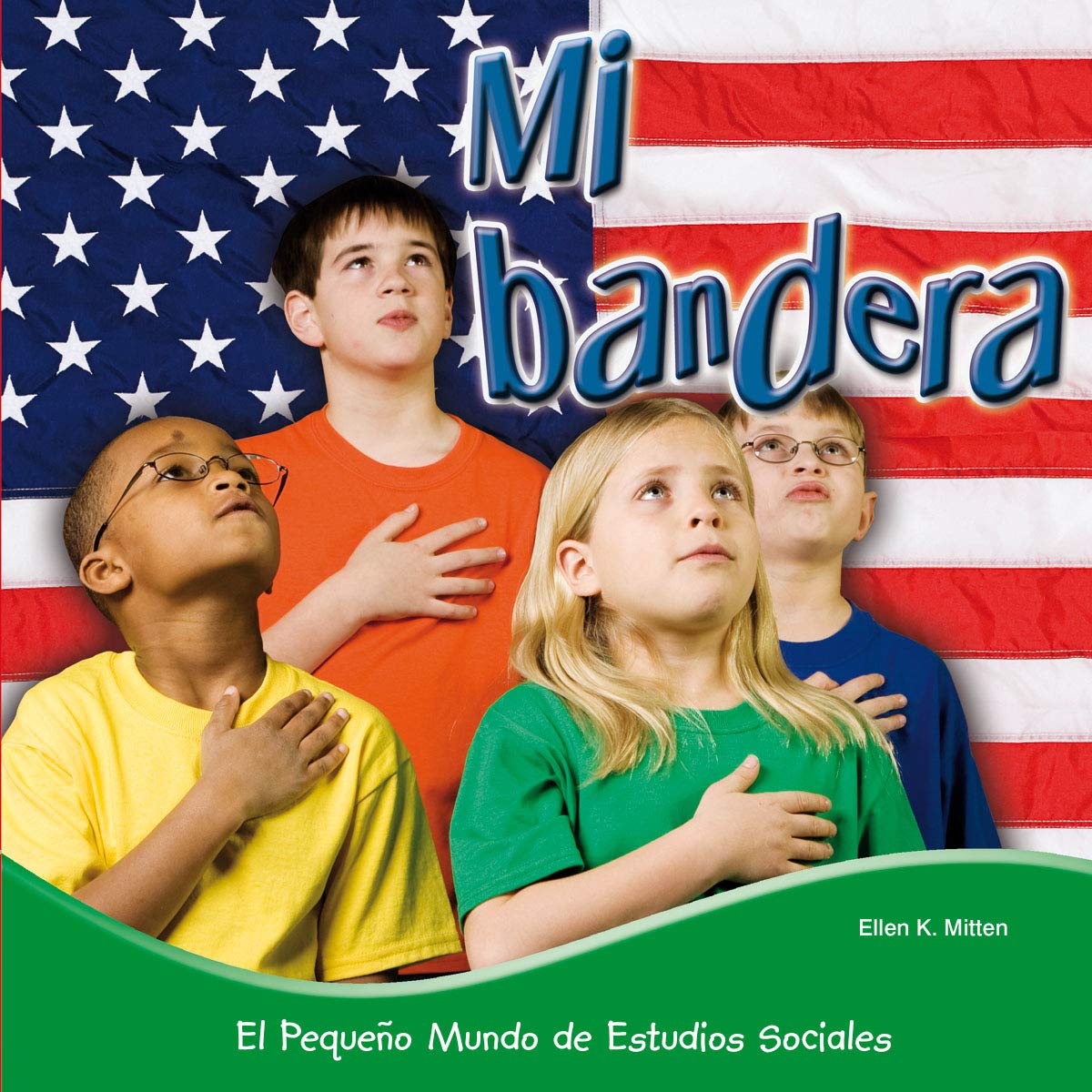 Mi bandera / My Flag (El pequeño mundo de estudios sociales / Little World Social Studies) Non-fiction