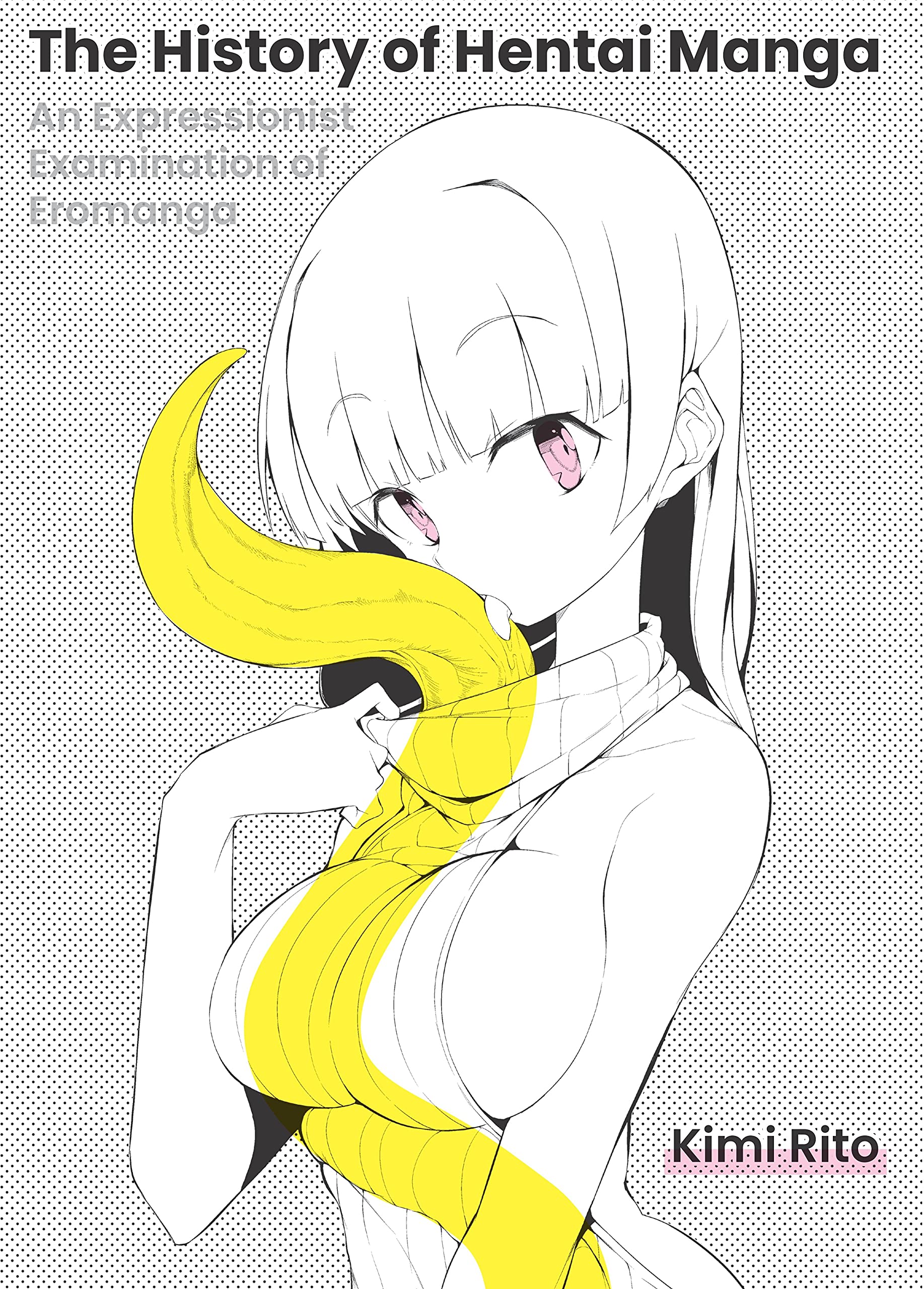 The History of Hentai Manga: An Expressionist Examination of EroManga Contemporary literature Books