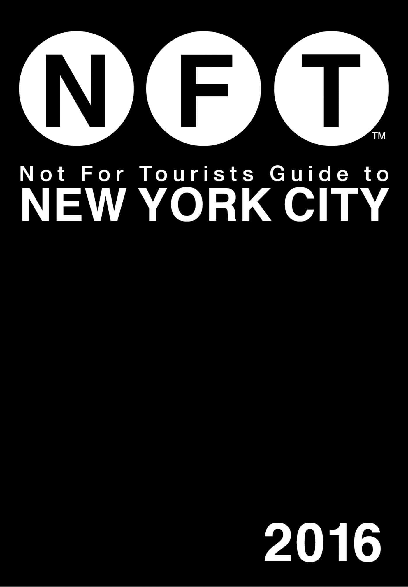 Not For Tourists Guide to New York City 2016 Leisure, Home & Garden