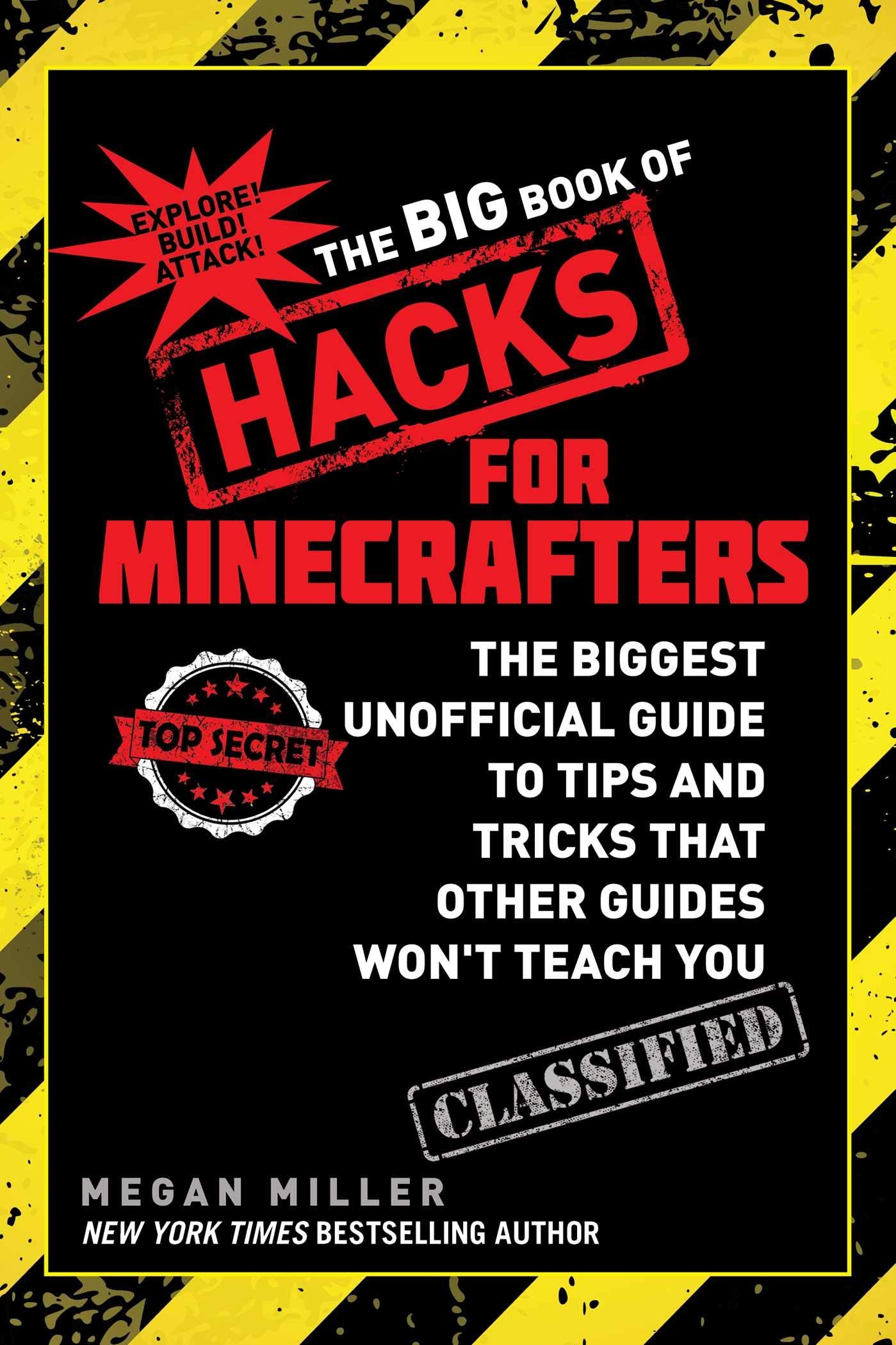 The Big Book of Hacks for Minecrafters: The Biggest Unofficial Guide to Tips and Tricks That Other Guides Won't Teach You Computer Science
