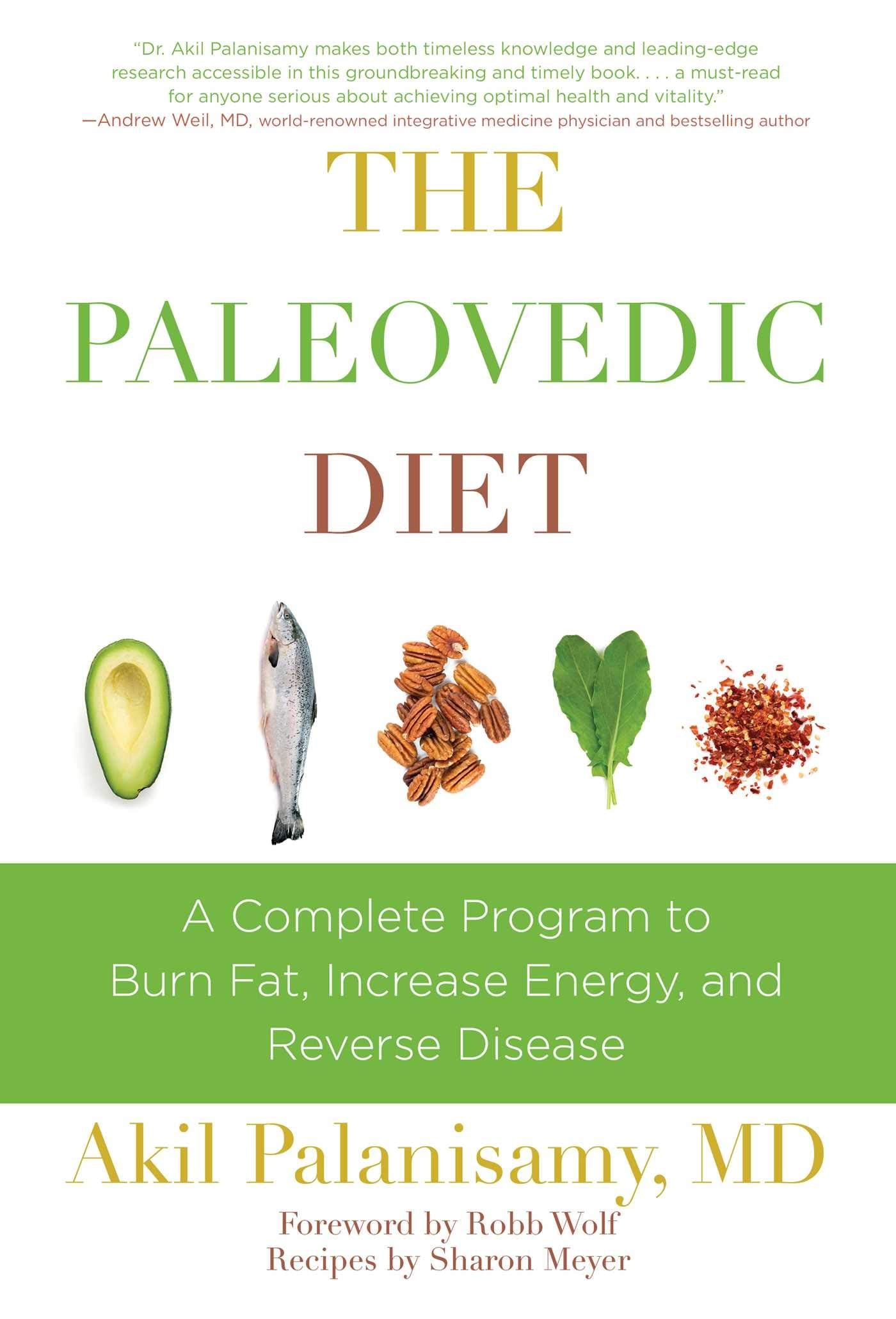 The Paleovedic Diet: A Complete Program to Burn Fat, Increase Energy, and Reverse Disease Business, Finance & Career