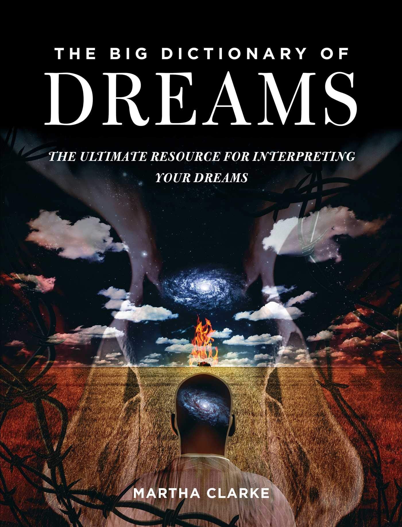 The Big Dictionary of Dreams: The Ultimate Resource for Interpreting Your Dreams General education
