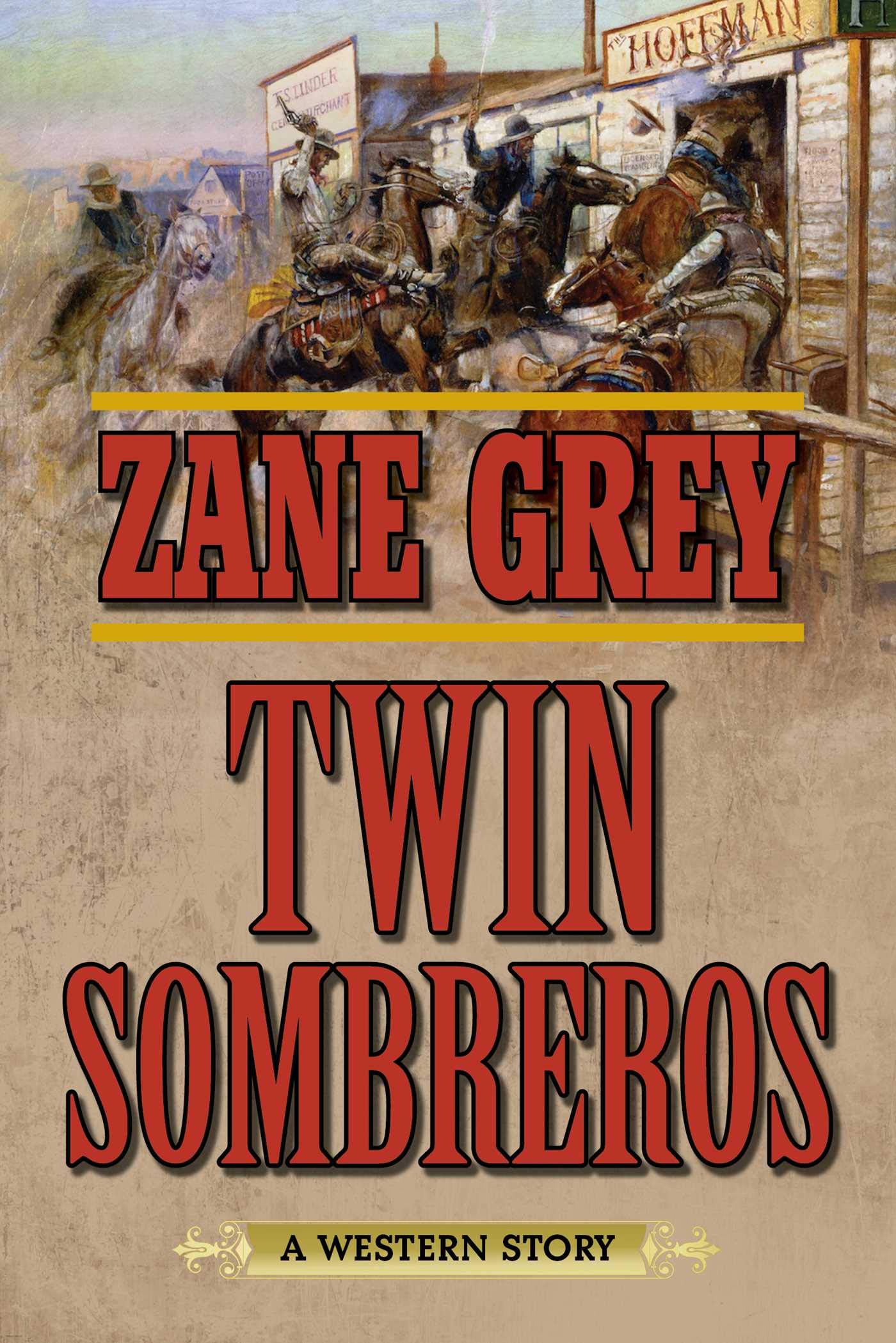 Twin Sombreros: A Western Story Classics