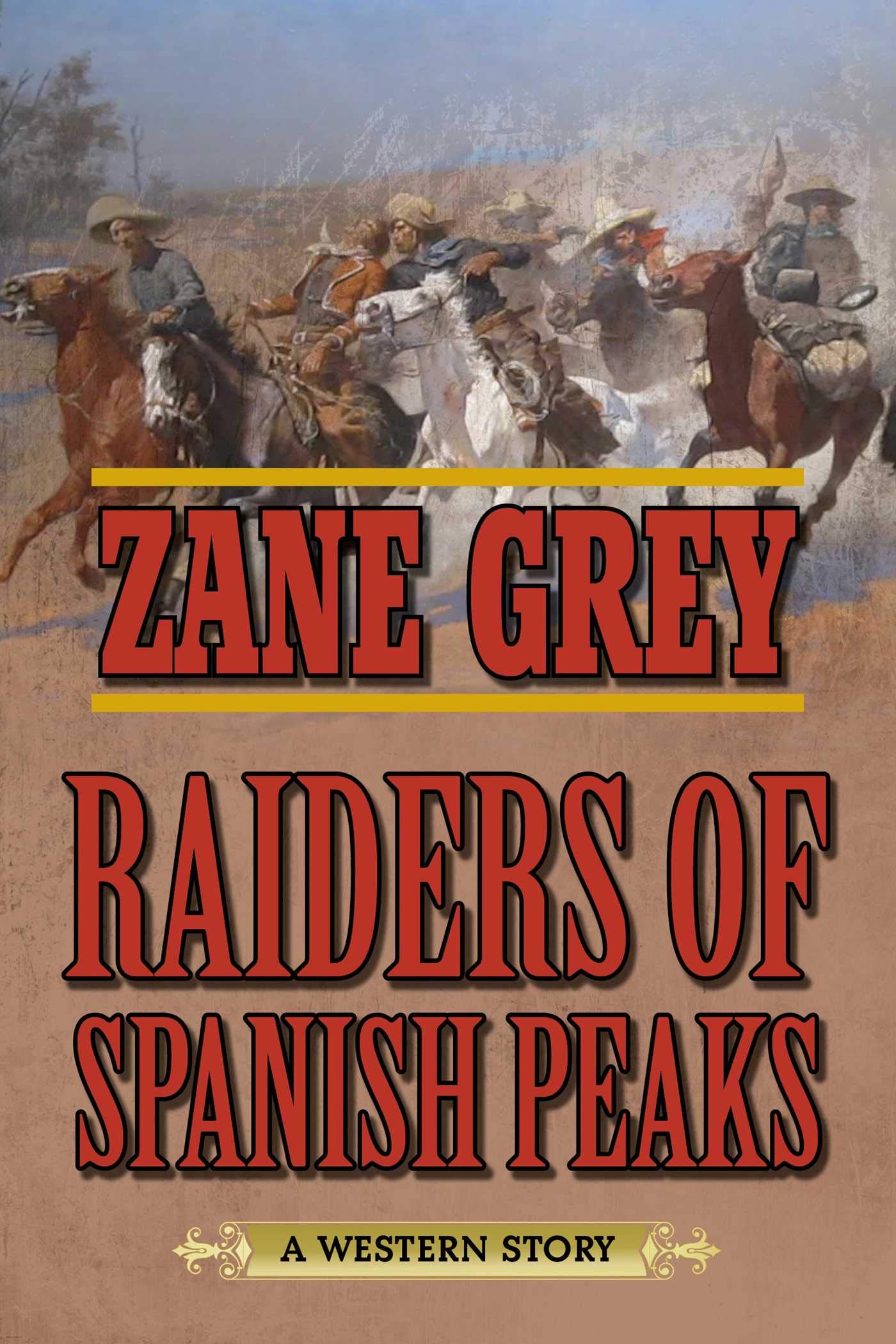 Raiders of Spanish Peaks: A Western Story Action & Adventure