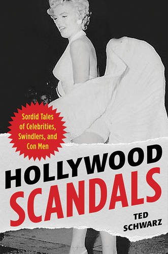 Hollywood Scandals: Sordid Tales of Celebrities, Swindlers, and Conmen Media & Communication