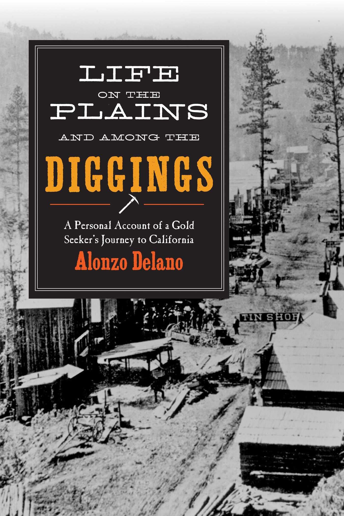 Life on the Plains and among the Diggings: A Personal Account of a Gold Seeker?s Journey to California Social Sciences