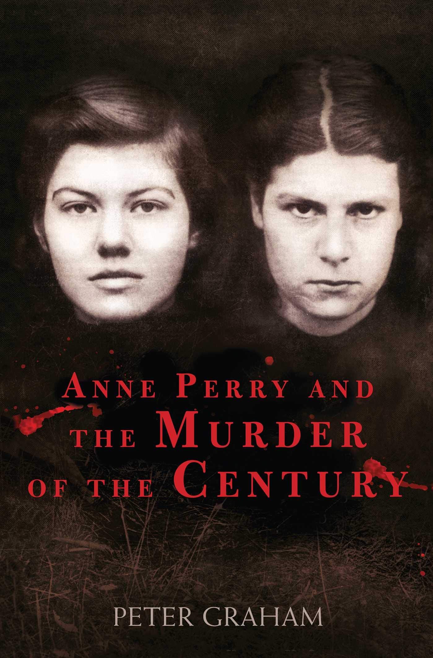 Anne Perry and the Murder of the Century Art & Literature