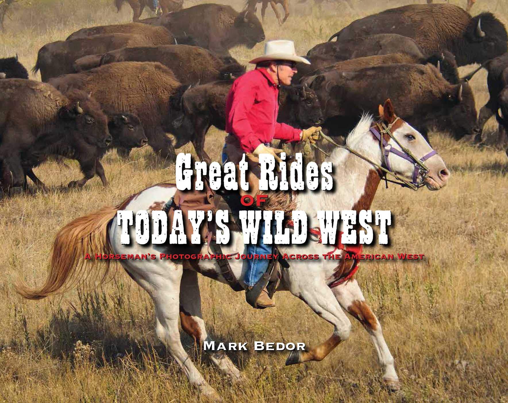 Great Rides of Today's Wild West: A Horseman's Photographic Journey Across the American West Photography