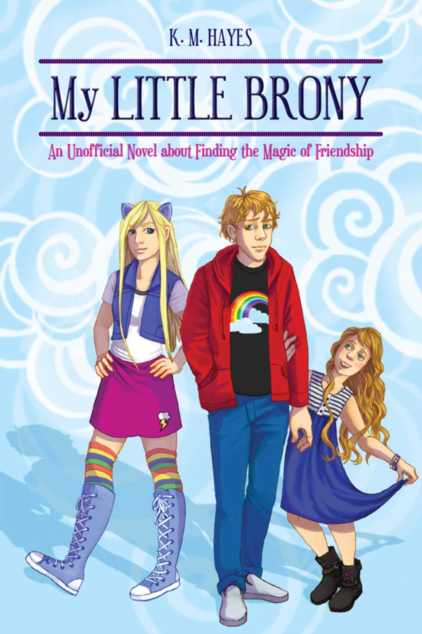 My Little Brony: An Unofficial Novel about Finding the Magic of Friendship Cartoons
