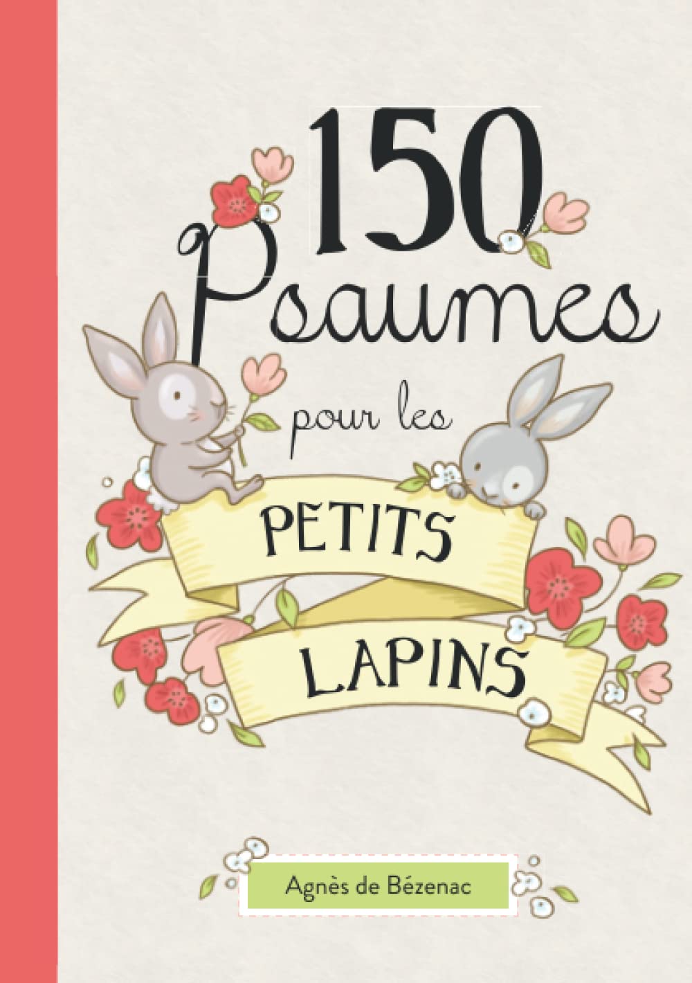 150 Psaumes pour les petits lapins: 150 méditations à la manière des Psaumes book