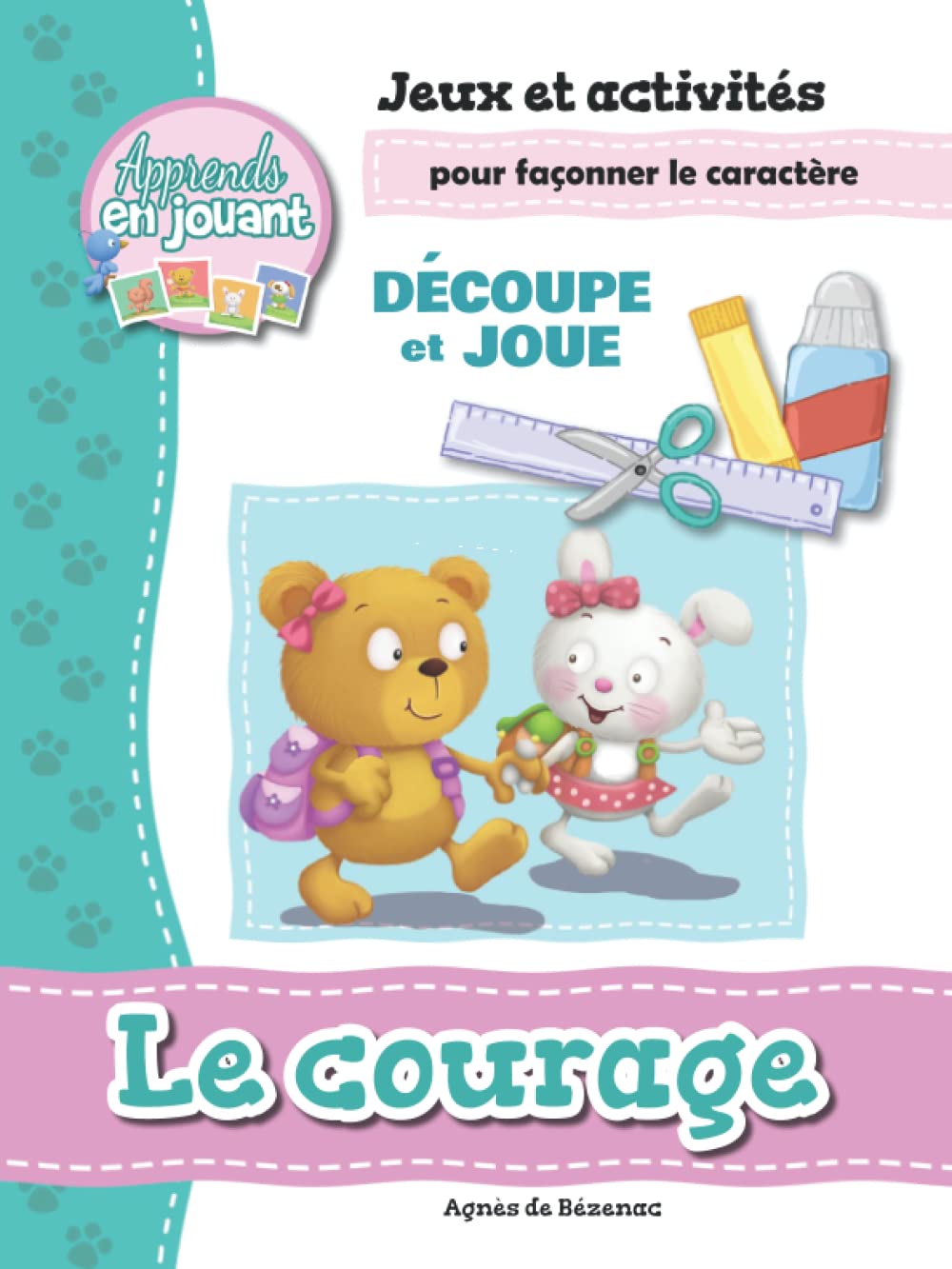 Le courage - Jeux et activités pour façonner le caractère: Découpe et joue book