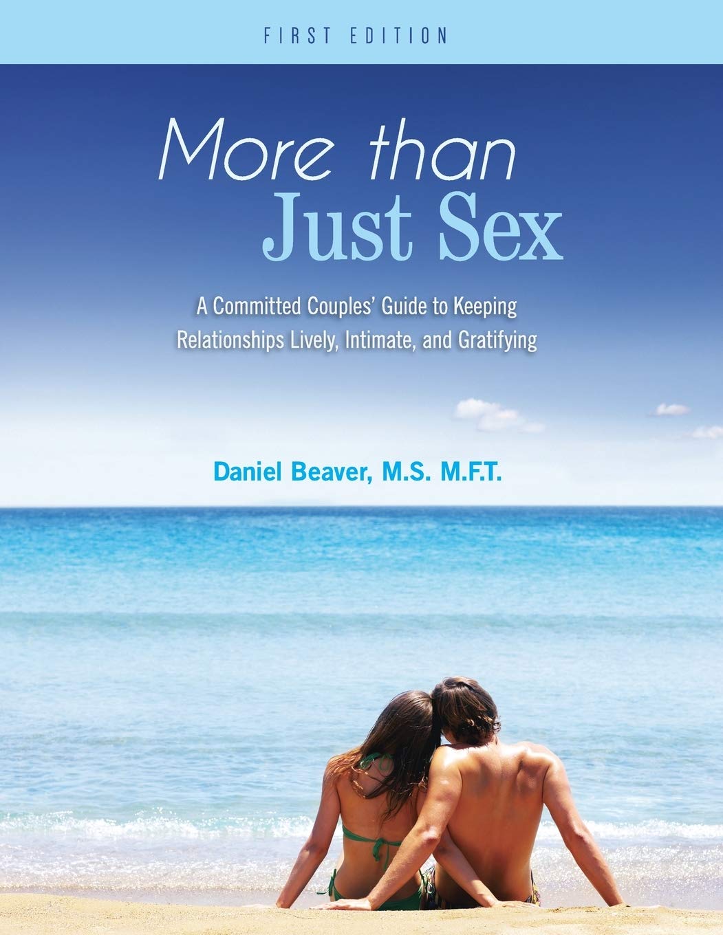 More Than Just Sex: A Committed Couples' Guide to Keeping Relationships Lively, Intimate, and Gratifying Books