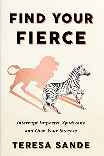 Find Your Fierce: Interrupt Imposter Syndrome and Own Your Success Books