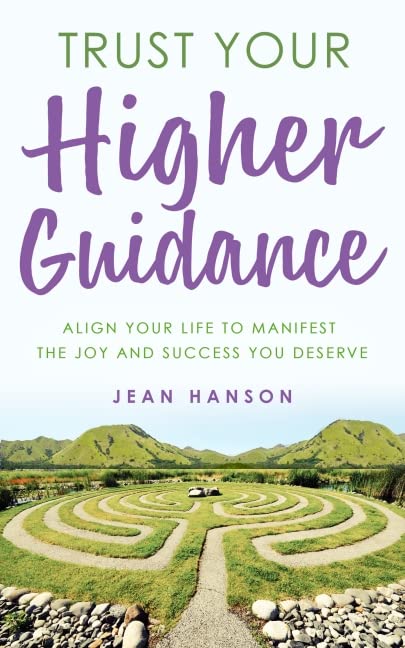 Trust Your Higher Guidance: Align Your Life to Manifest the Joy and Success You Deserve Books
