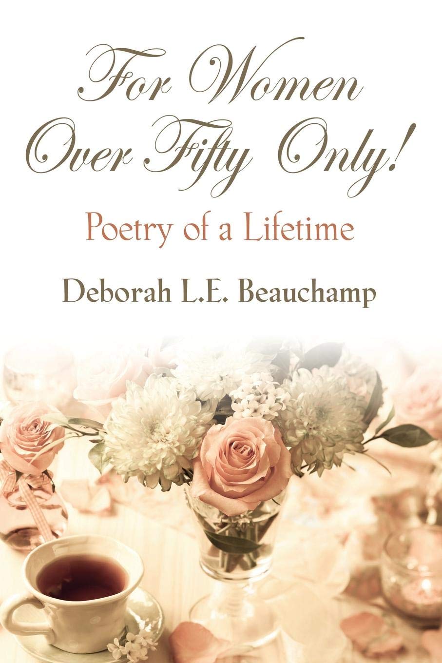 For Women Over Fifty Only! Poetry of a Lifetime Poetry