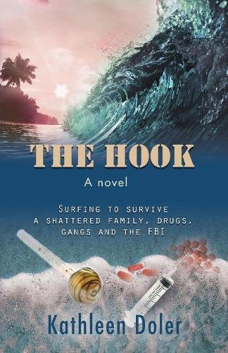 THE HOOK: Surfing to Survive a Shattered Family, Drugs, Gangs and the FBI Action & Adventure