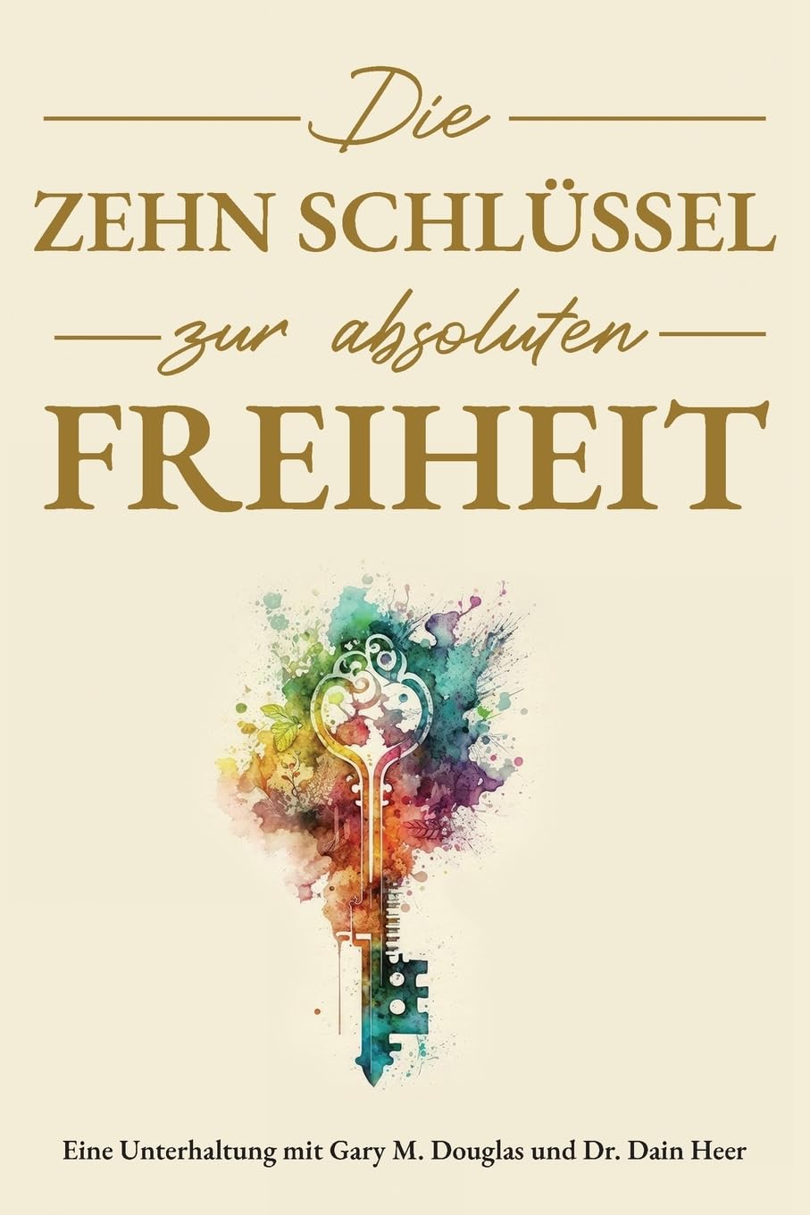 Die Zehn Schlüssel zur absoluten Freiheit (German) Psychology