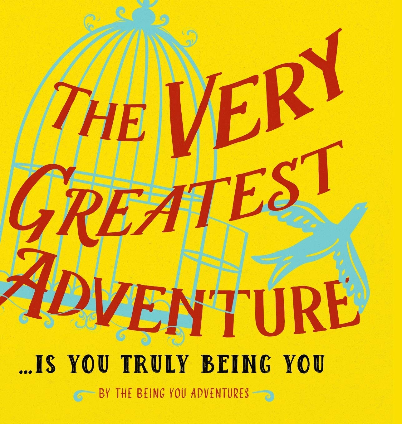 The Very Greatest Adventure....Is You Truly Being You Lifestyle
