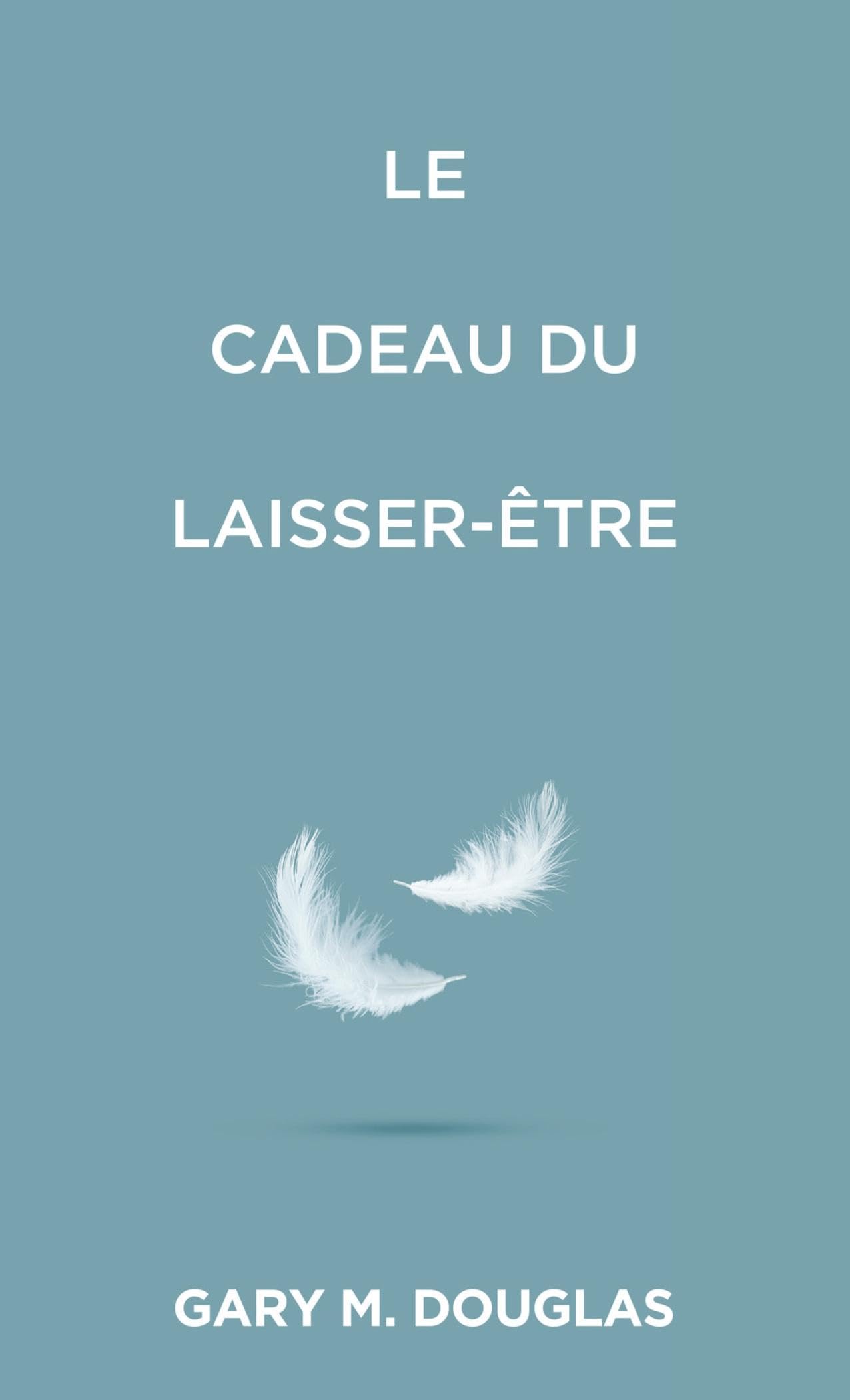 Le Cadeau du laisser-être (French) book