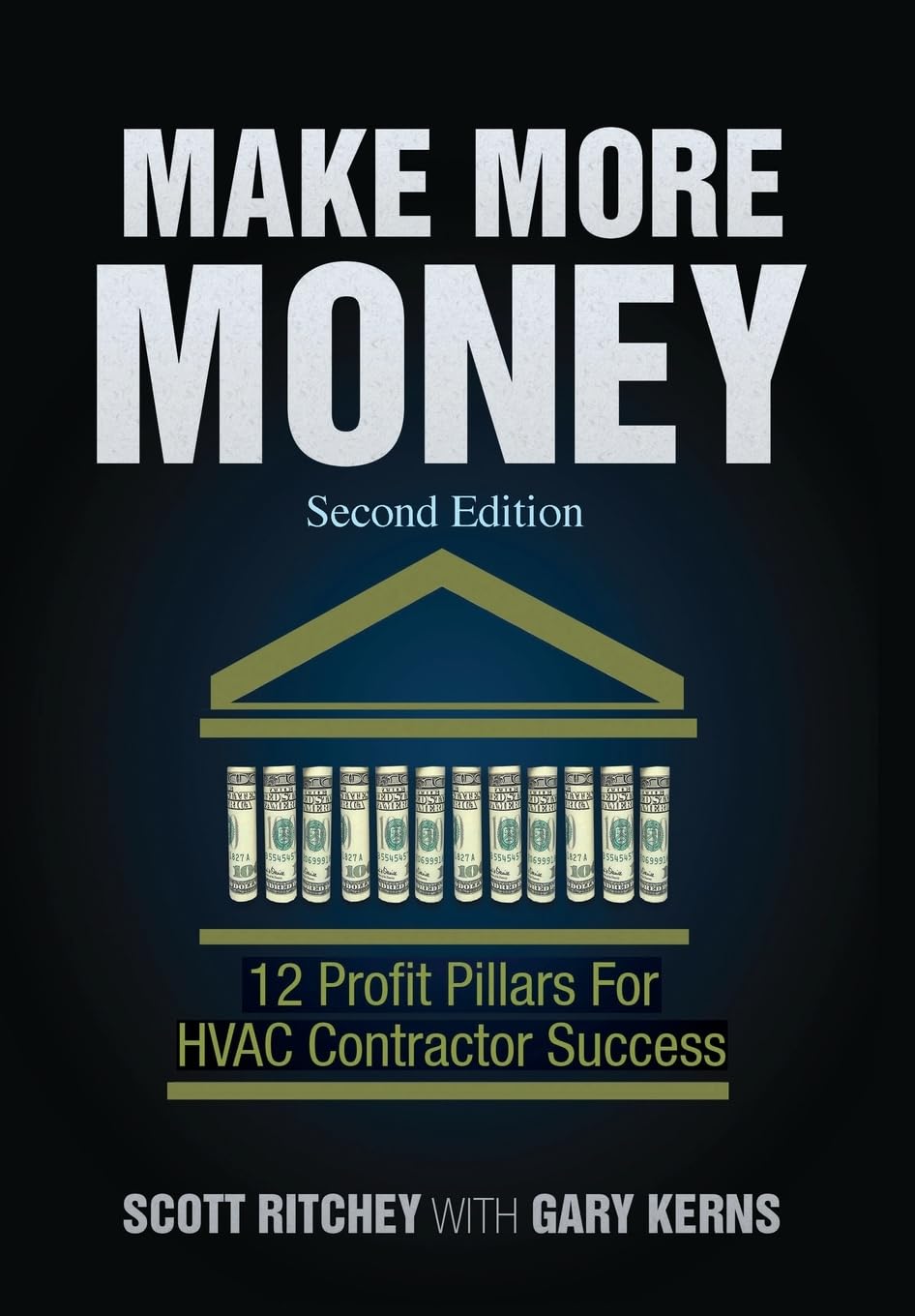 Make More Money: 12 Profit Pillars for HVAC Contractor Success Business, Finance & Career