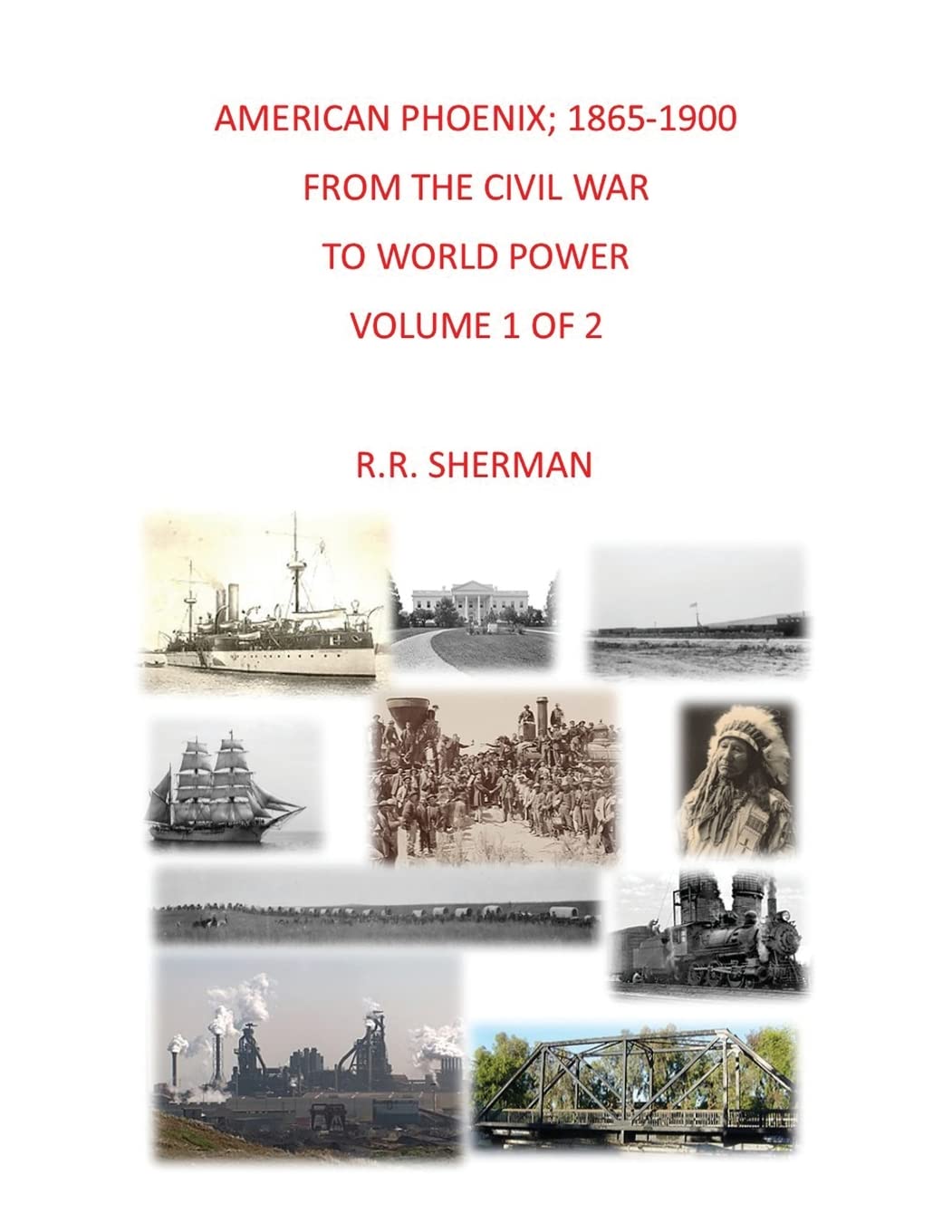American Phoenix: 1865-1900: From the Civil War to World Power, Volume 1 of 2 Social Sciences