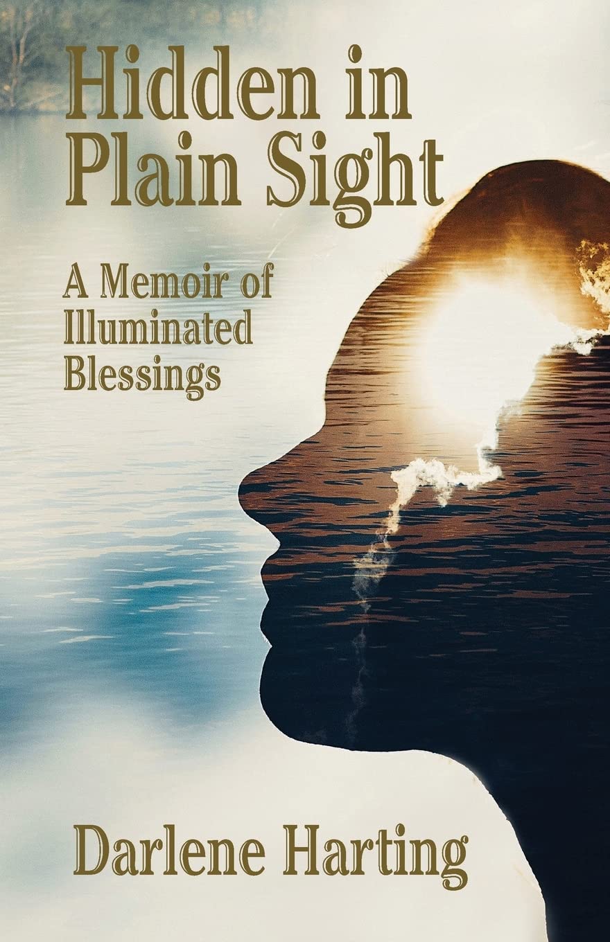 Hidden in Plain Sight: A Memoir of Illuminated Blessings Art & Literature