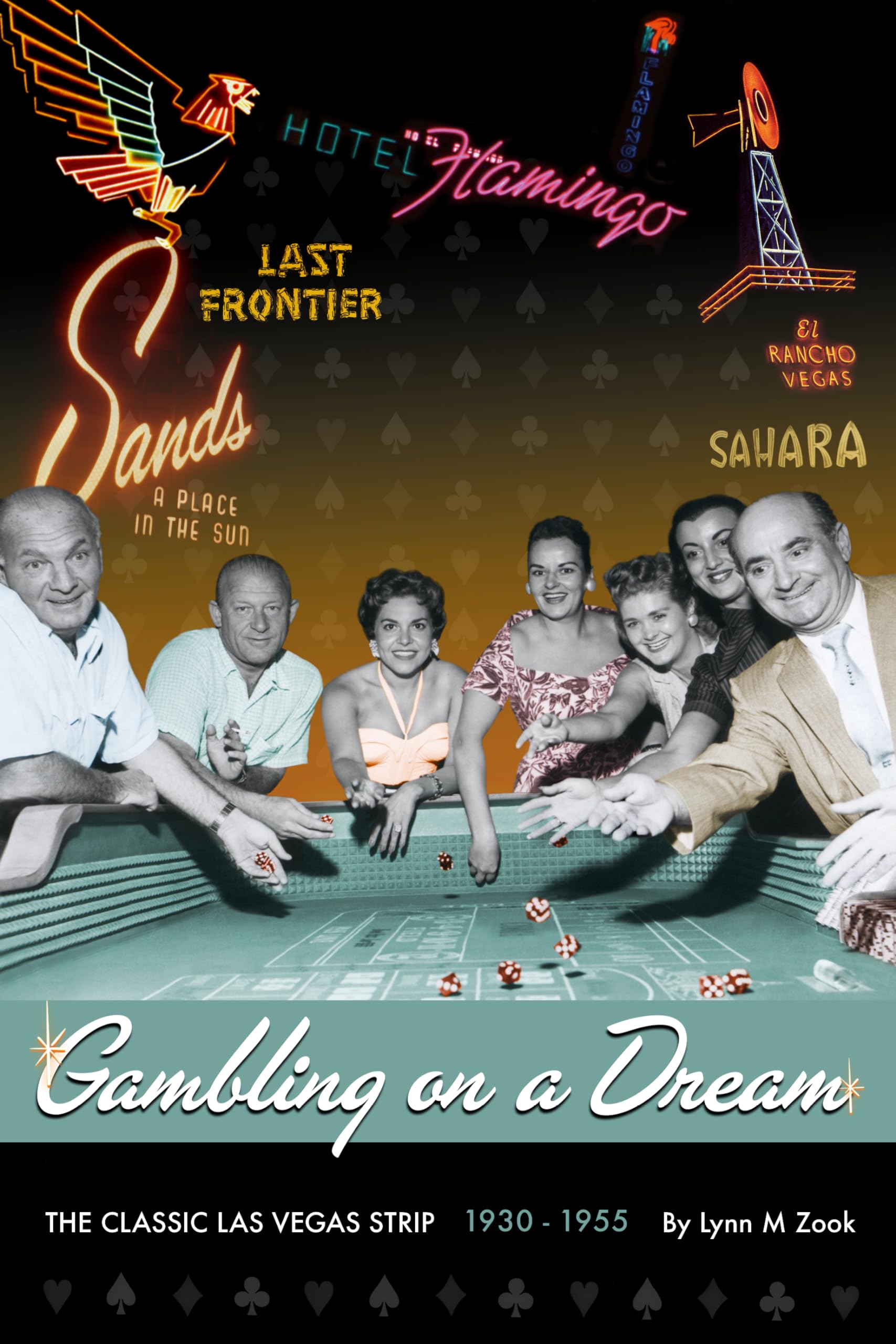Gambling on a Dream: The Classic Las Vegas Strip 1930-1955 Leisure & Fun