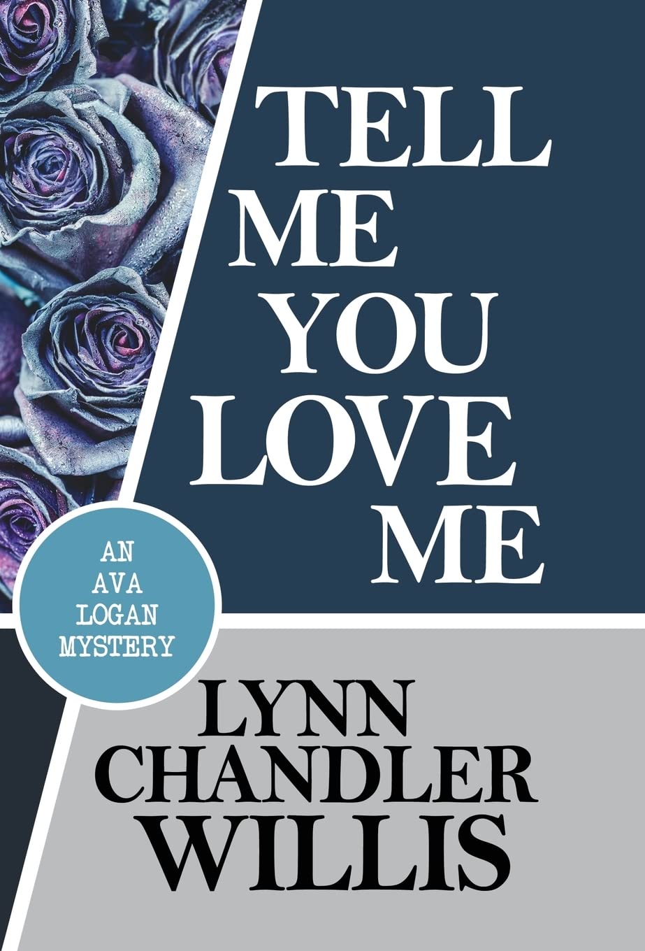 Tell Me You Love Me (Ava Logan Mystery, Band 3) Contemporary literature
