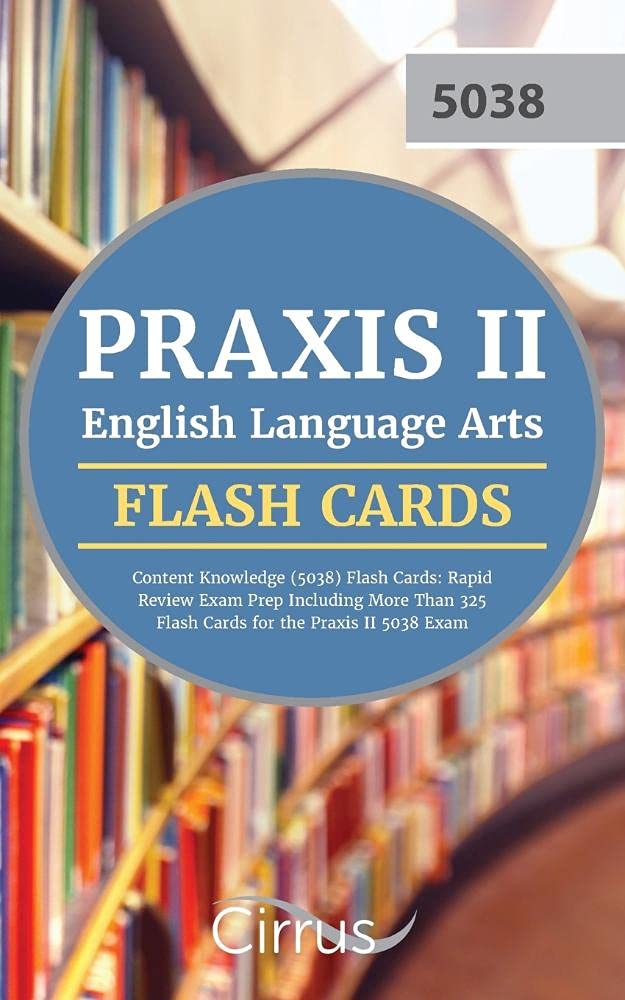 Praxis II English Language Arts Content Knowledge (5038) Flash Cards: Rapid Review Exam Prep Including More Than 325 Flash Cards for the Praxis II 5038 Exam Books