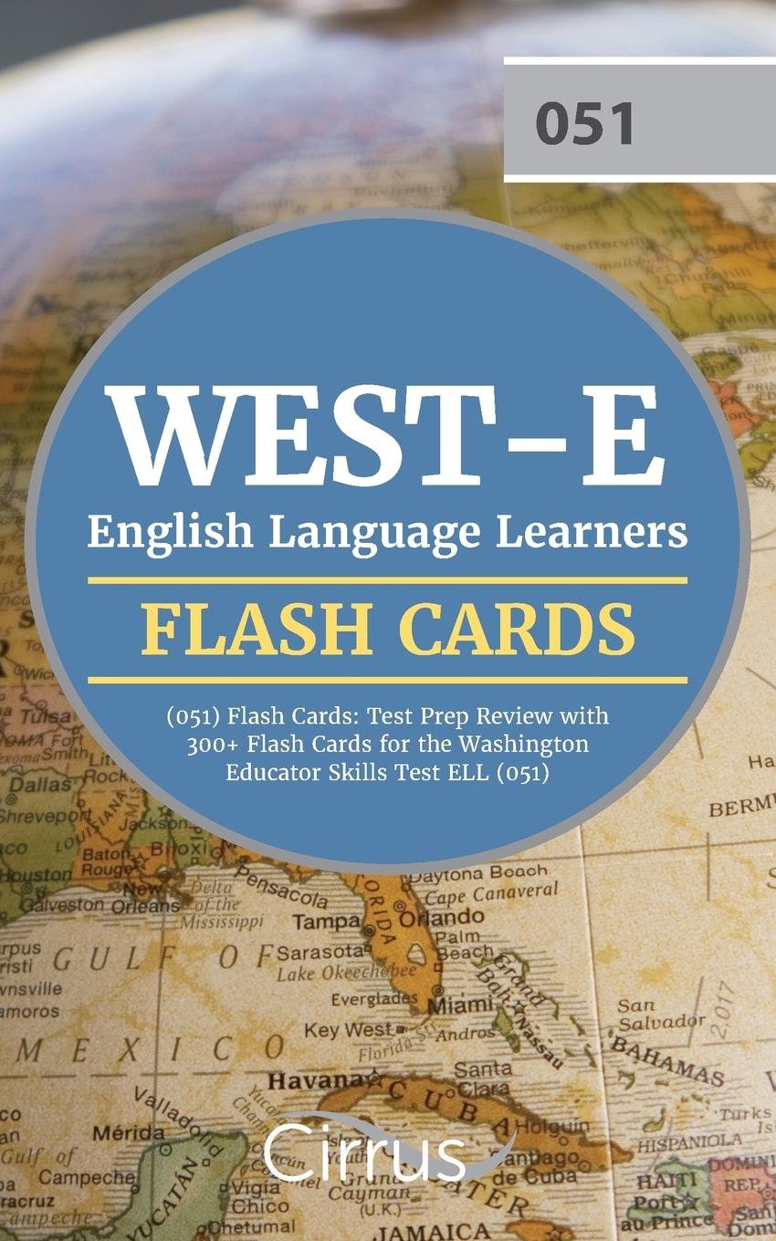 WEST-E English Language Learners (051) Flash Cards: Test Prep Review with 300+ Flash Cards for the Washington Educator Skills Test ELL (051) Learning & Reference