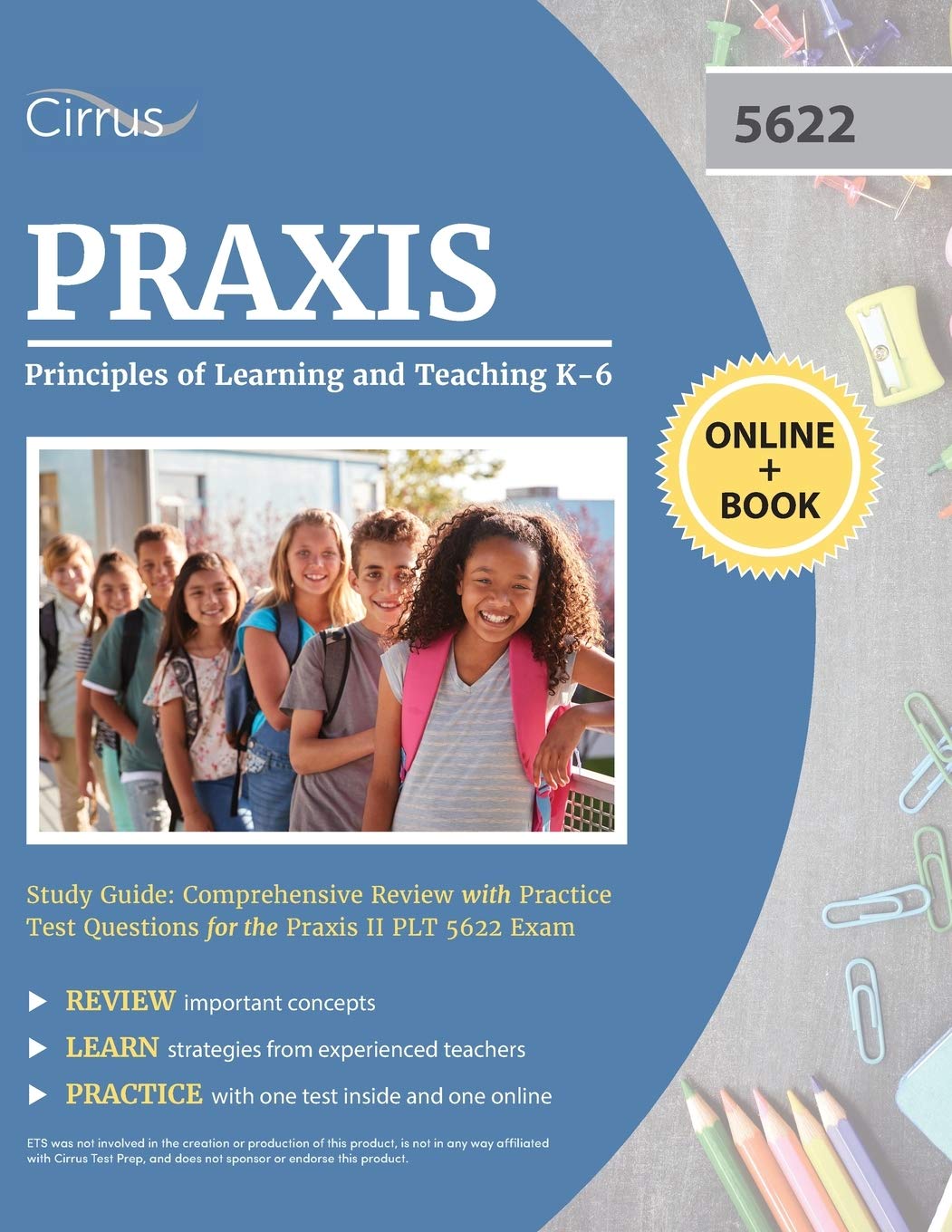 Praxis Principles of Learning and Teaching K-6 Study Guide: Comprehensive Review with Practice Test Questions for the Praxis II PLT 5622 Exam Study Guides
