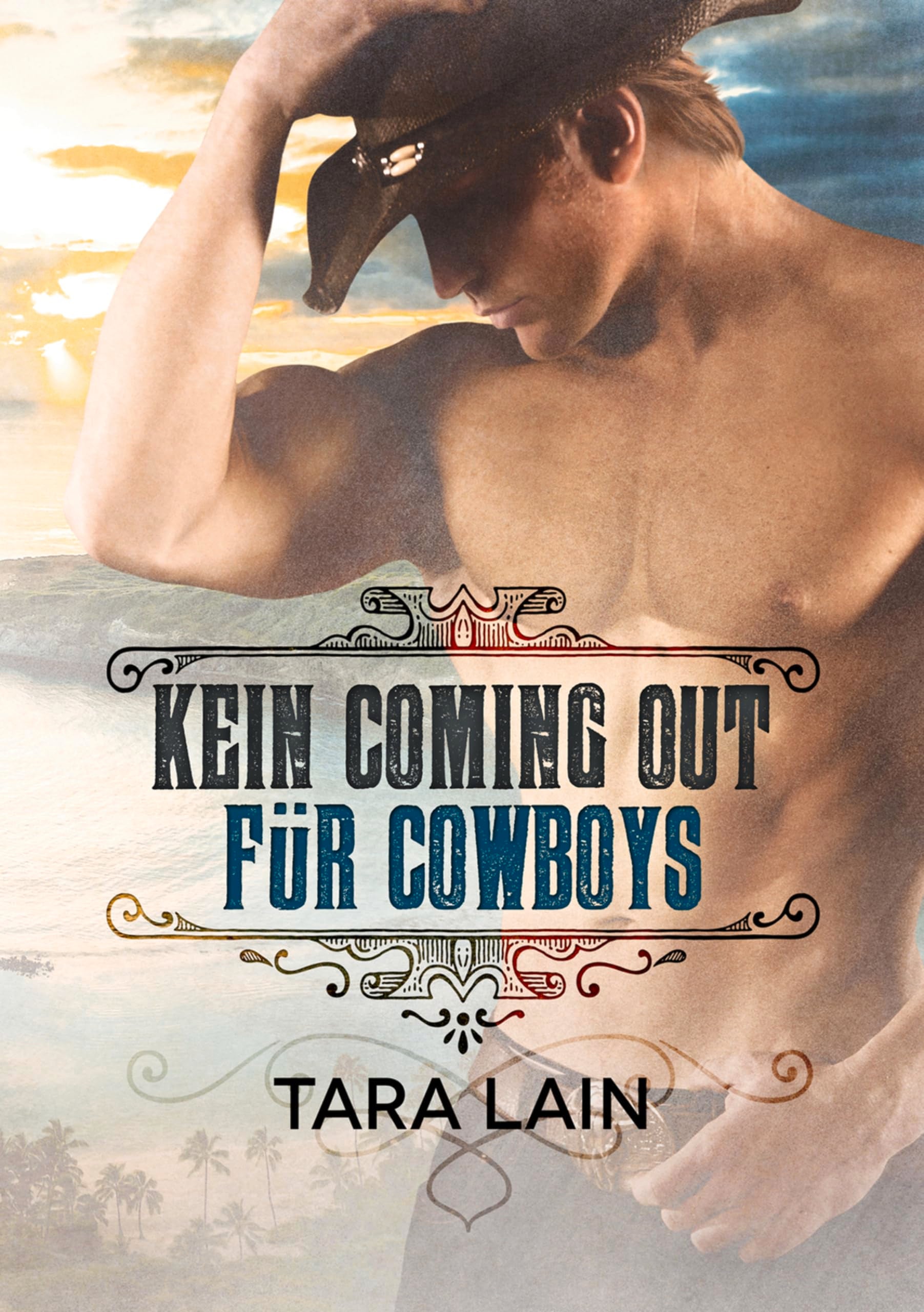 Kein Coming Out für Cowboys (Cowboys Tun Das Nicht, Band 1) LGBTQ+