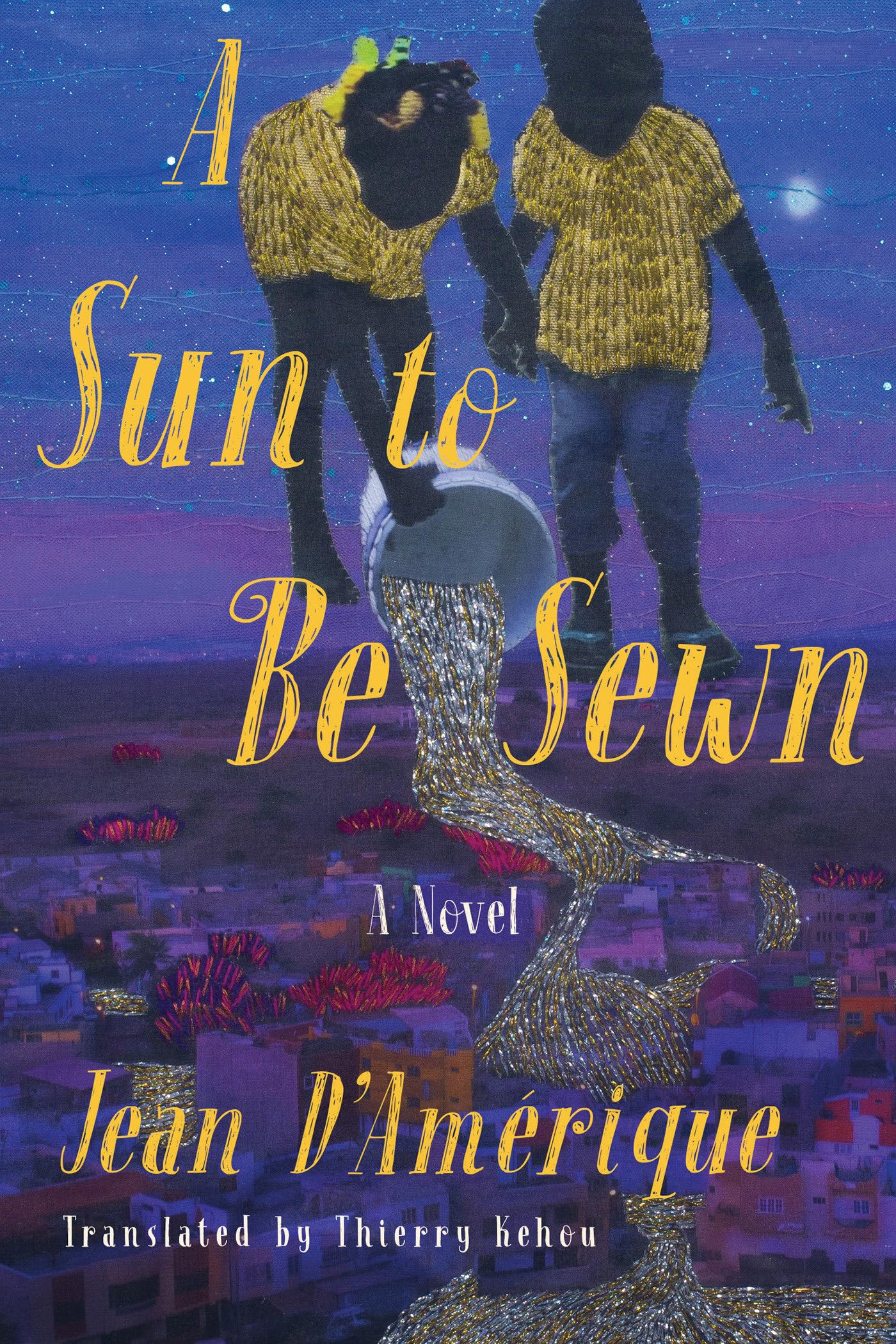 A Sun to Be Sewn: A Novel book