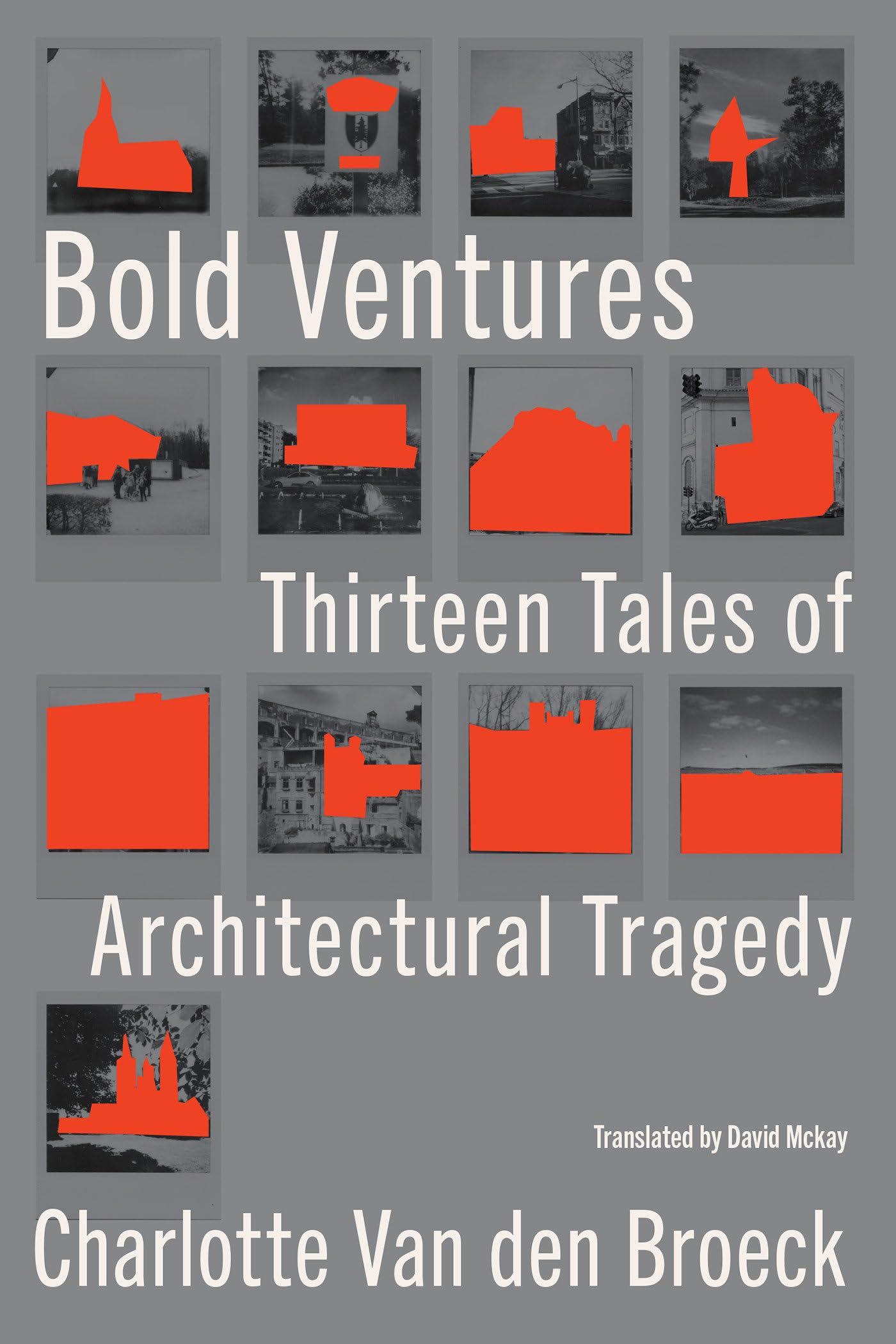 Bold Ventures: Thirteen Tales of Architectural Tragedy Art & Literature