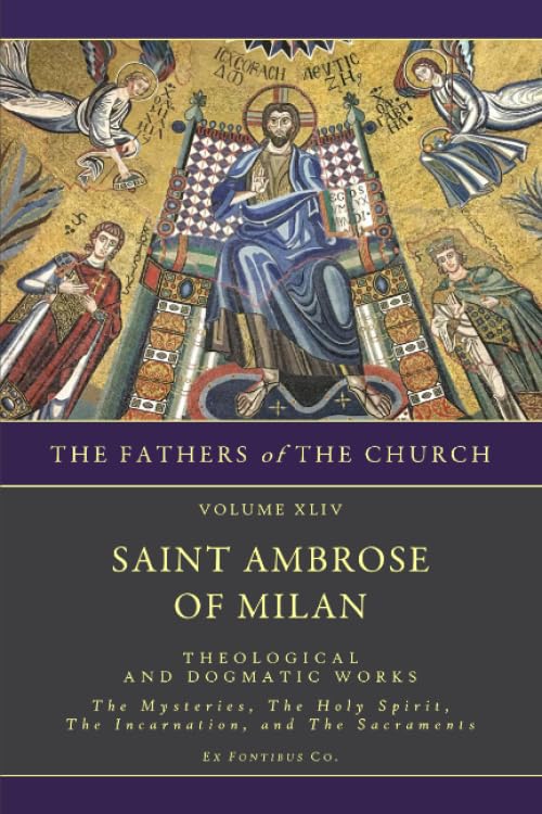 Theological and Dogmatic Works: The Mysteries, The Holy Spirit, The Incarnation, The Sacraments Religion & Esotericism