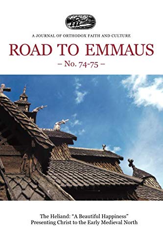Road to Emmaus No. 74-75: A Journal of Orthodox Faith and Culture Religion & Esotericism