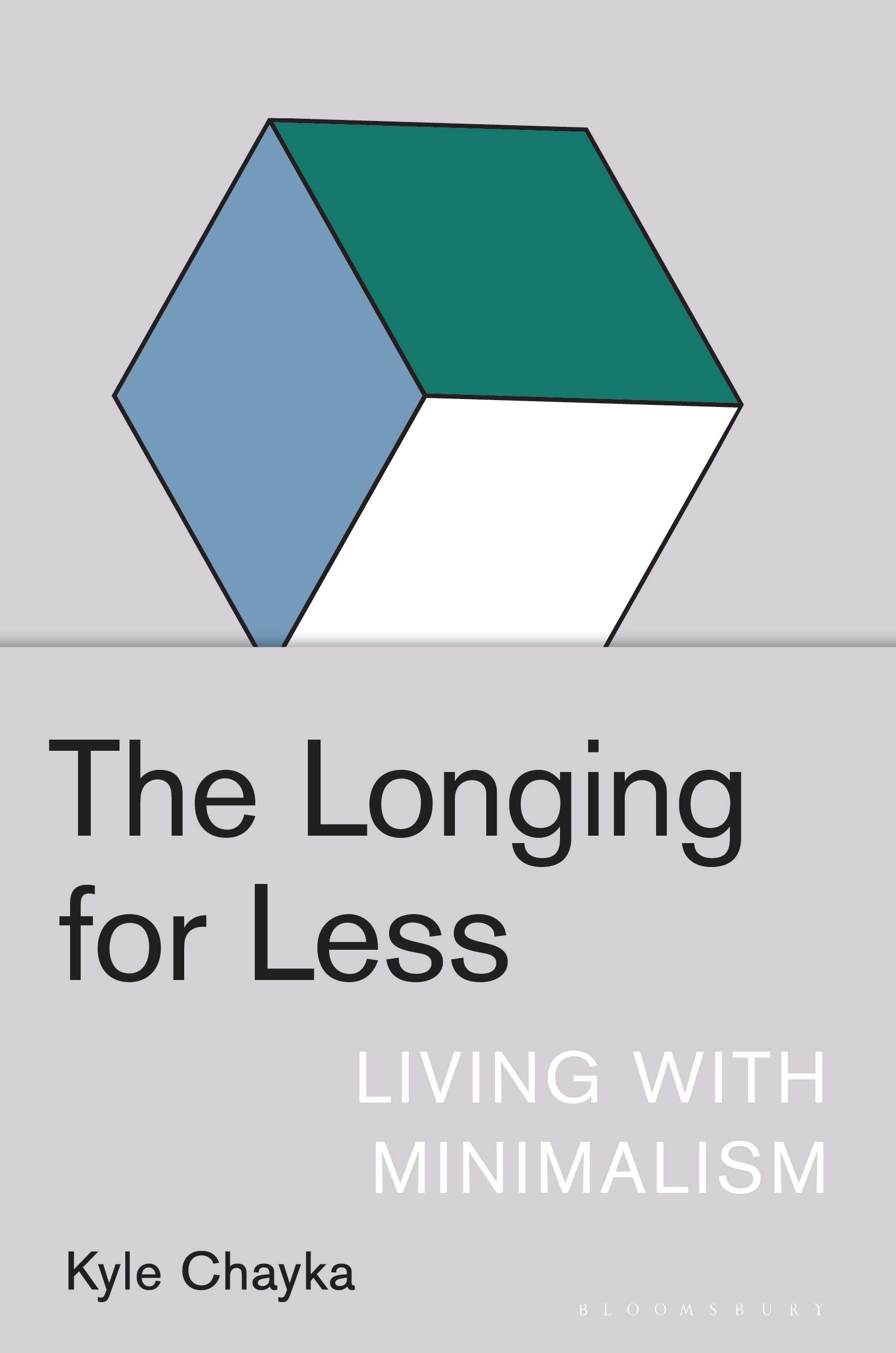 The Longing for Less: Living with Minimalism (Bloomsbury Publishing) Essays & Short Stories
