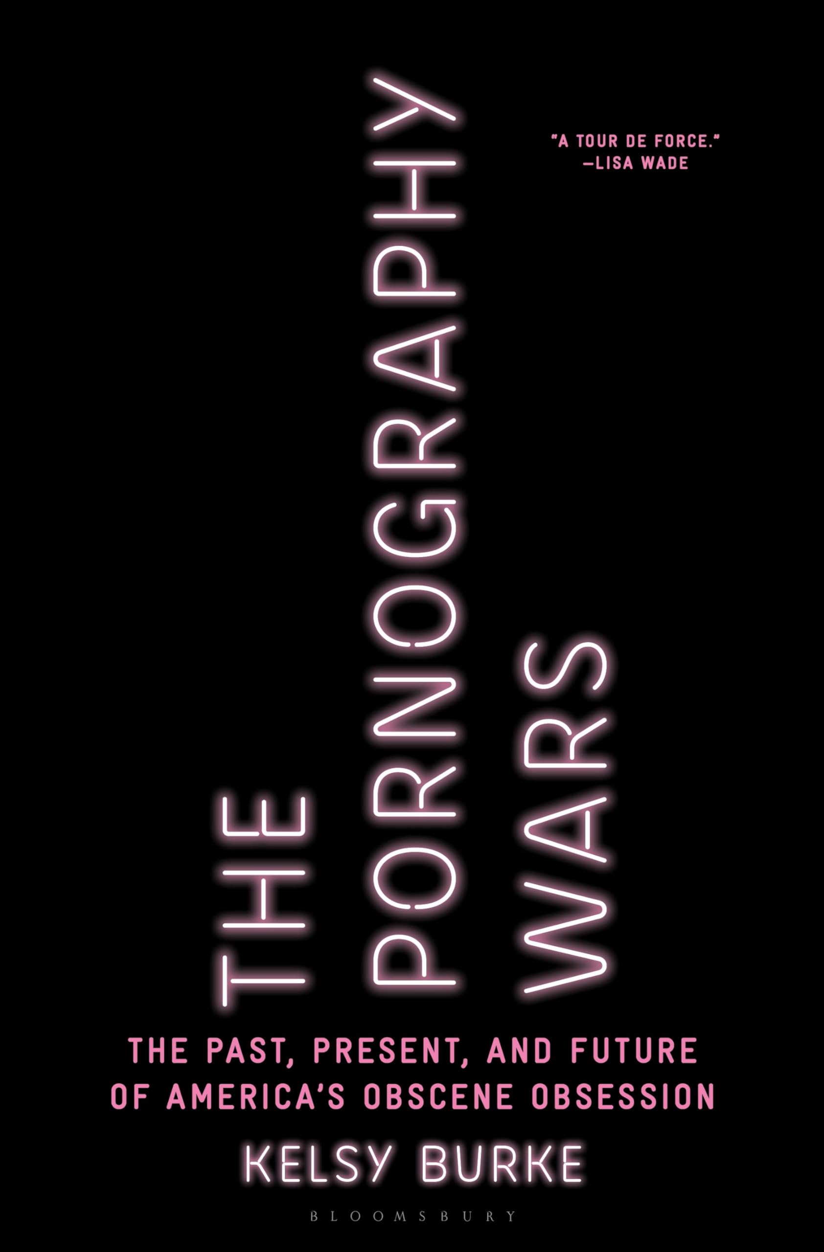 The Pornography Wars: The Past, Present, and Future of America's Obscene Obsession book