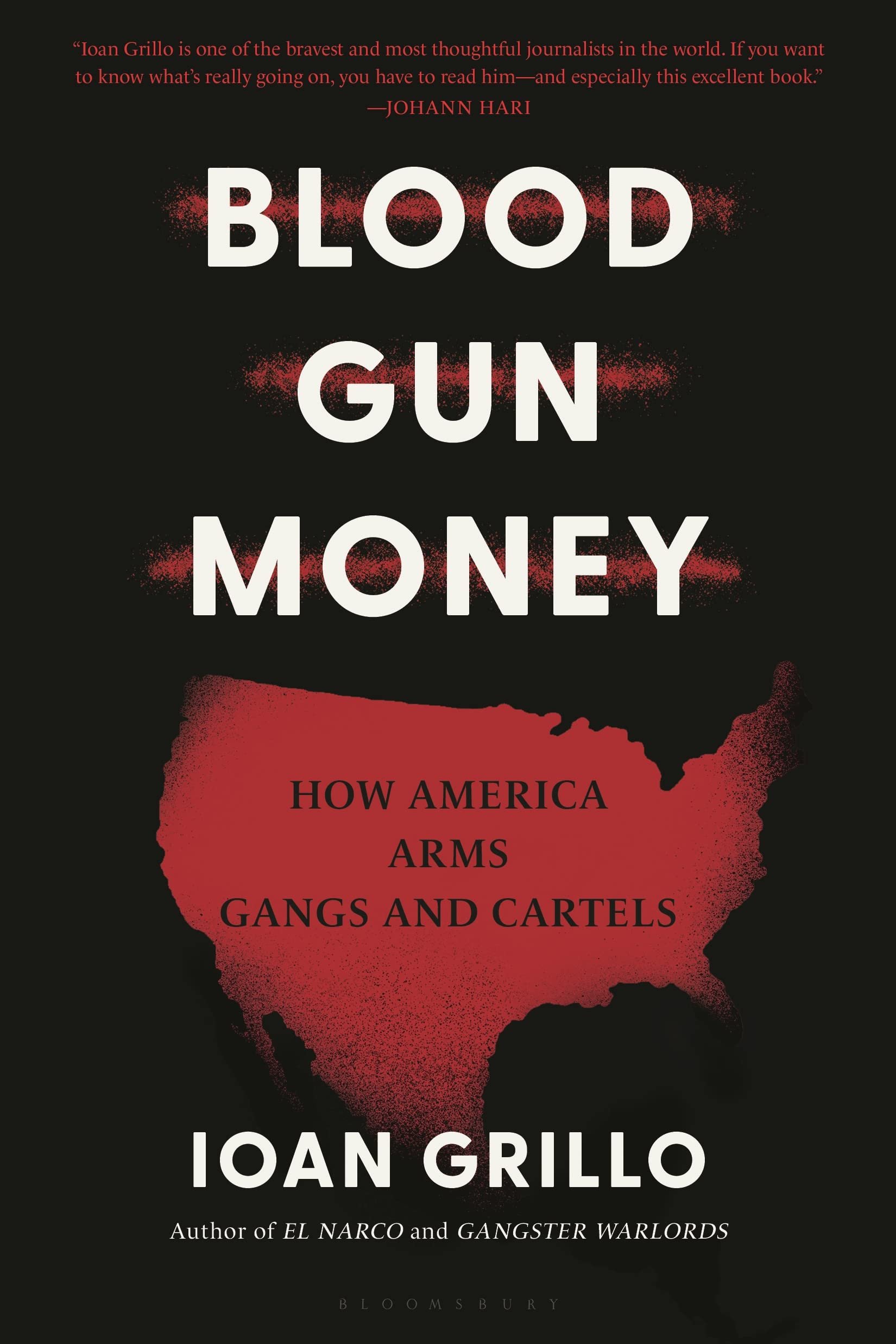 Blood Gun Money: How America Arms Gangs and Cartels Law