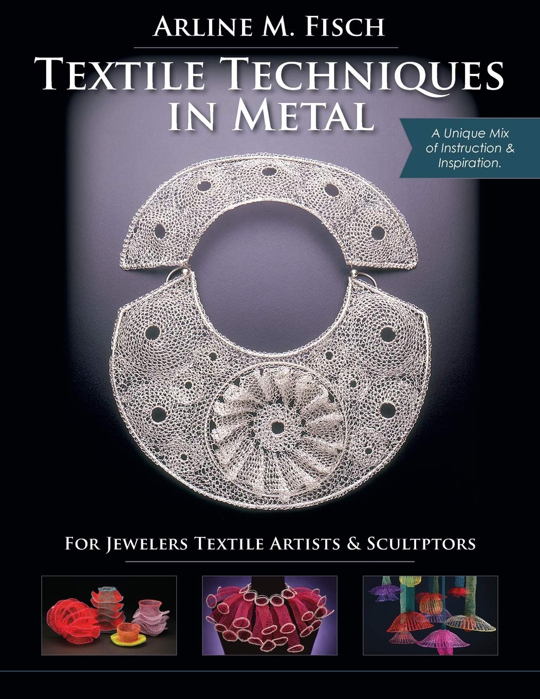 Textile Techniques in Metal: For Jewelers, Textile Artists & Sculptors Architecture