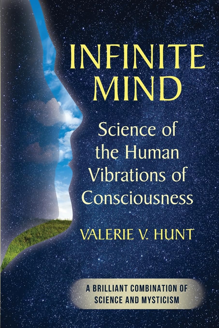Infinite Mind: Science of the Human Vibrations of Consciousness book