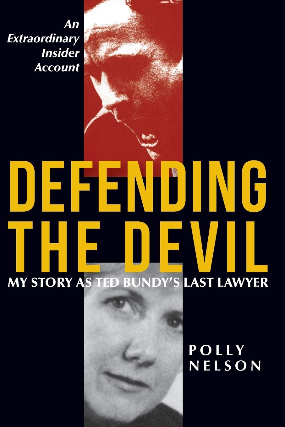 Defending the Devil: My Story as Ted Bundy's Last Lawyer book