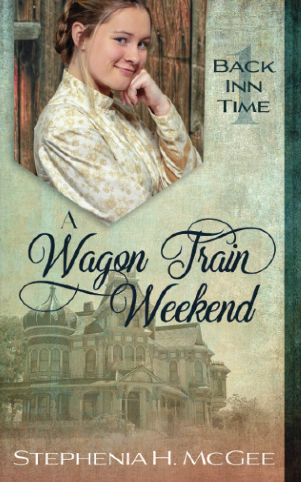 A Wagon Train Weekend: A Time Travel Historical Romance (The Back Inn Time Series, Band 1) Contemporary literature