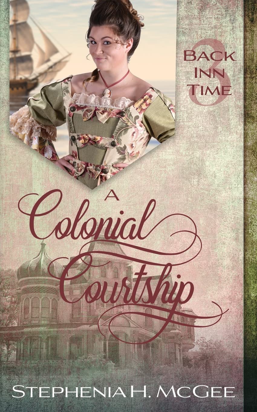 A Colonial Courtship: A Time Travel Historical Romance: A Time Travel Romance (The Back Inn Time Series, Band 3) Historical Fiction