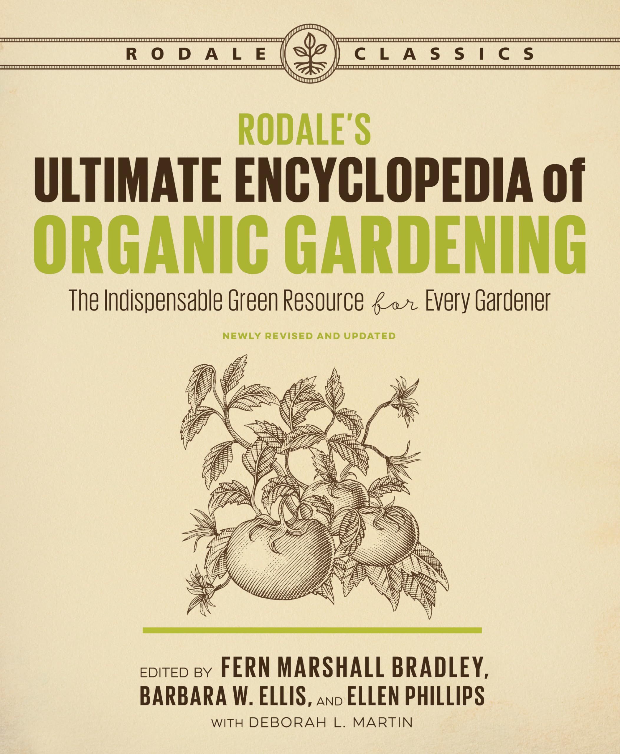 Rodale's Ultimate Encyclopedia of Organic Gardening: The Indispensable Green Resource for Every Gardener Garden & Plants