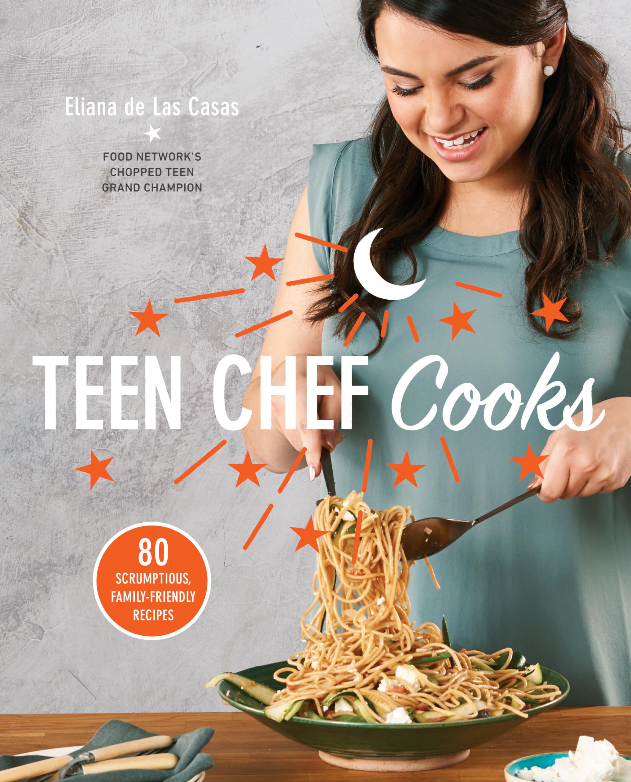 Teen Chef Cooks: 80 Scrumptious, Family-Friendly Recipes: A Cookbook Leisure, Home & Garden