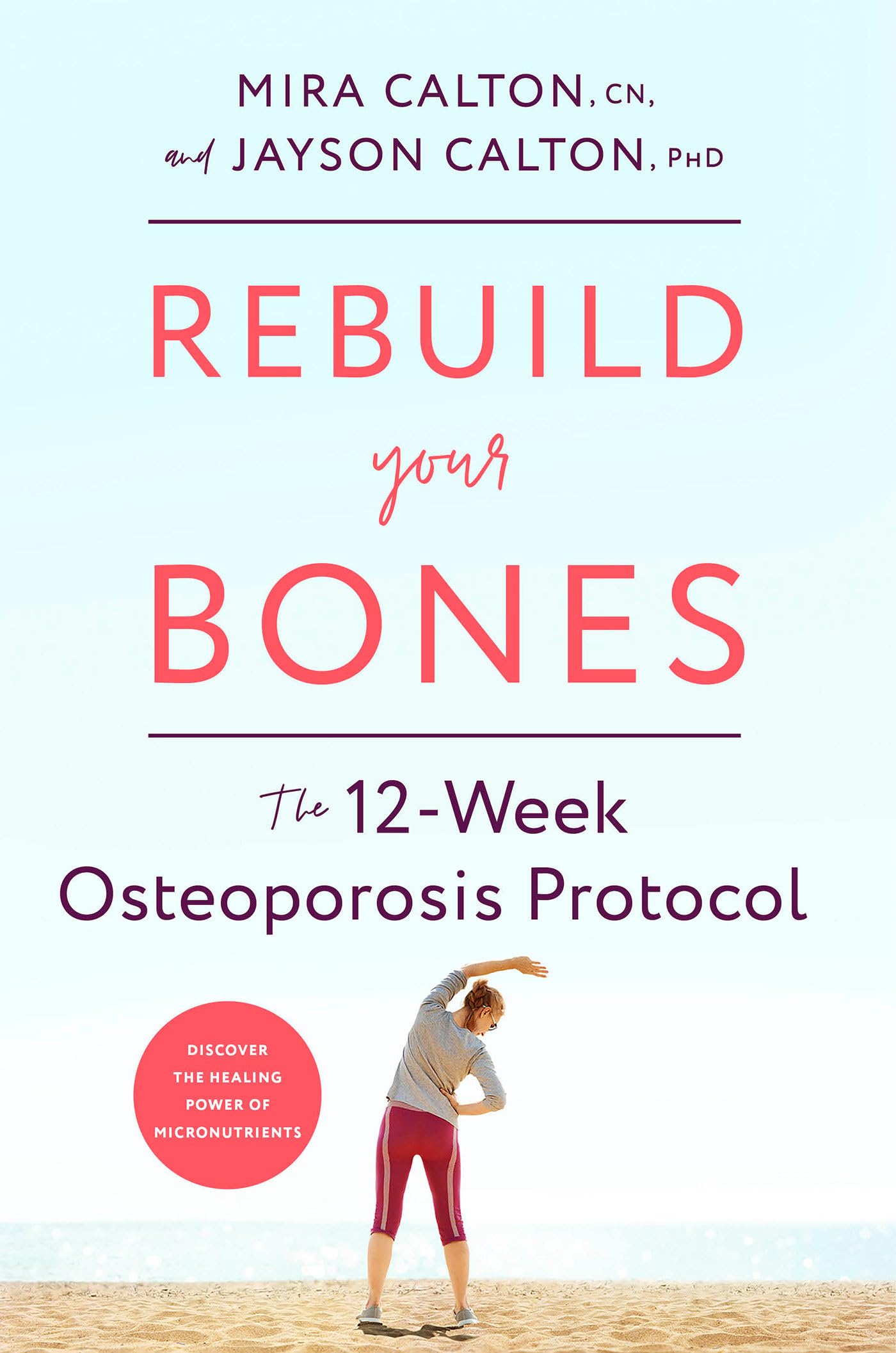 Rebuild Your Bones: The 12-Week Osteoporosis Protocol Medicine