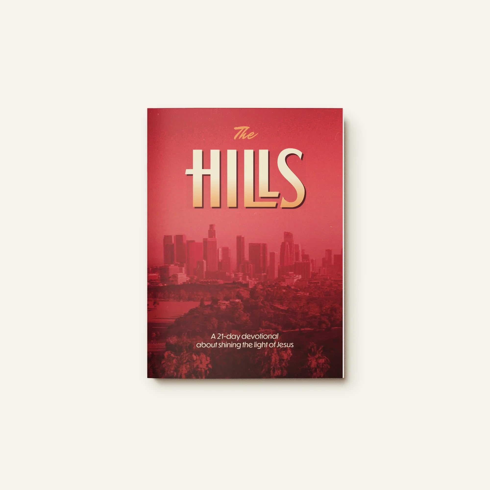 The Hills: A 21-Day Devotional About Shining the Light of Jesus (for High Schoolers) Religion & Esotericism