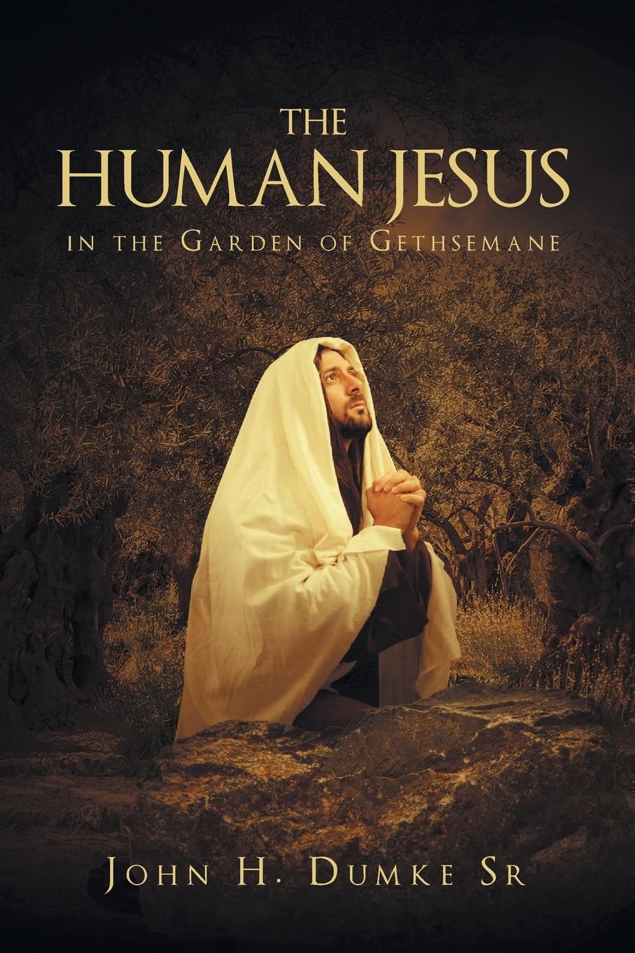 The Human Jesus in the Garden of Gethsemane Religion & Esotericism
