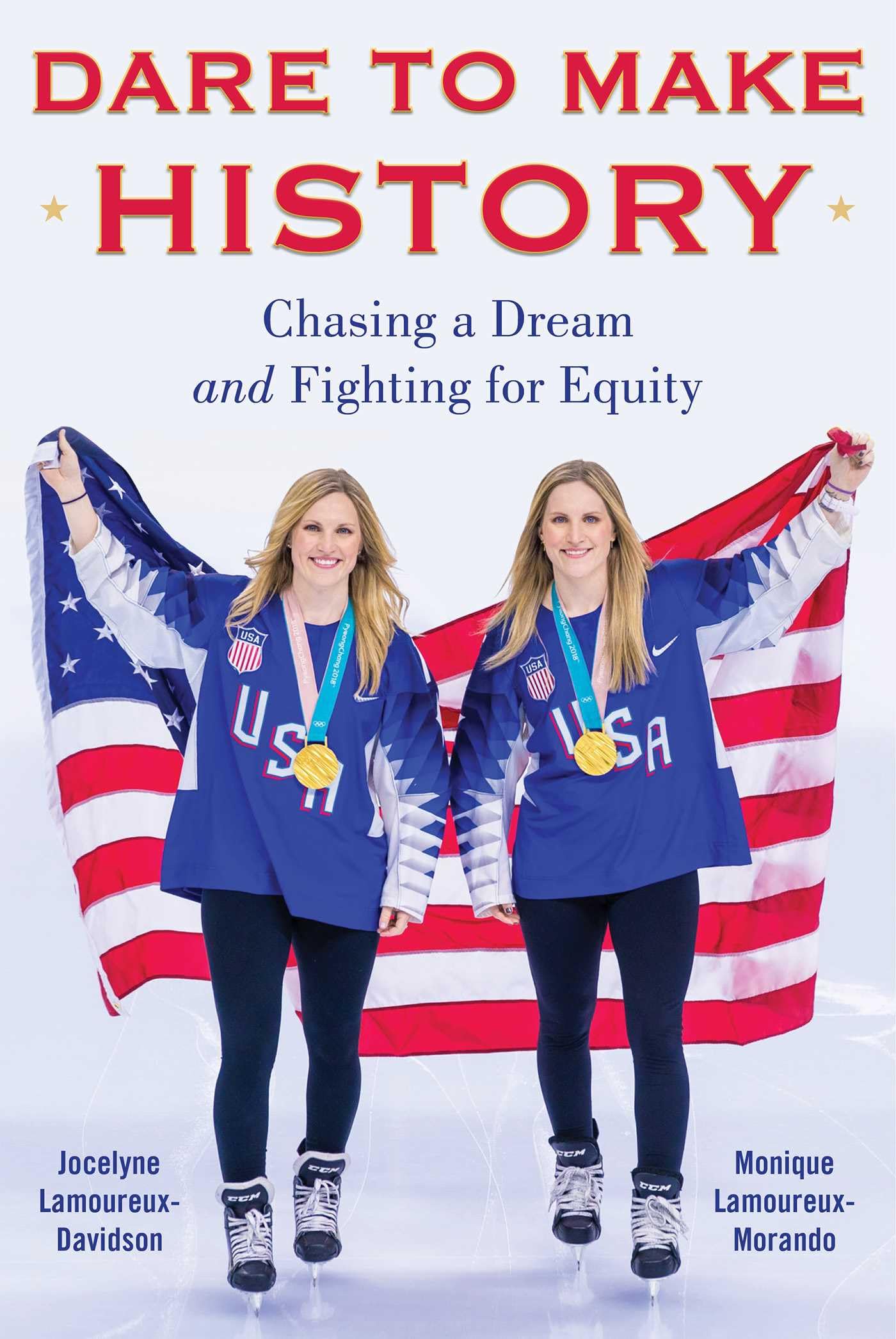 Dare to Make History: Chasing a Dream and Fighting for Equity Books